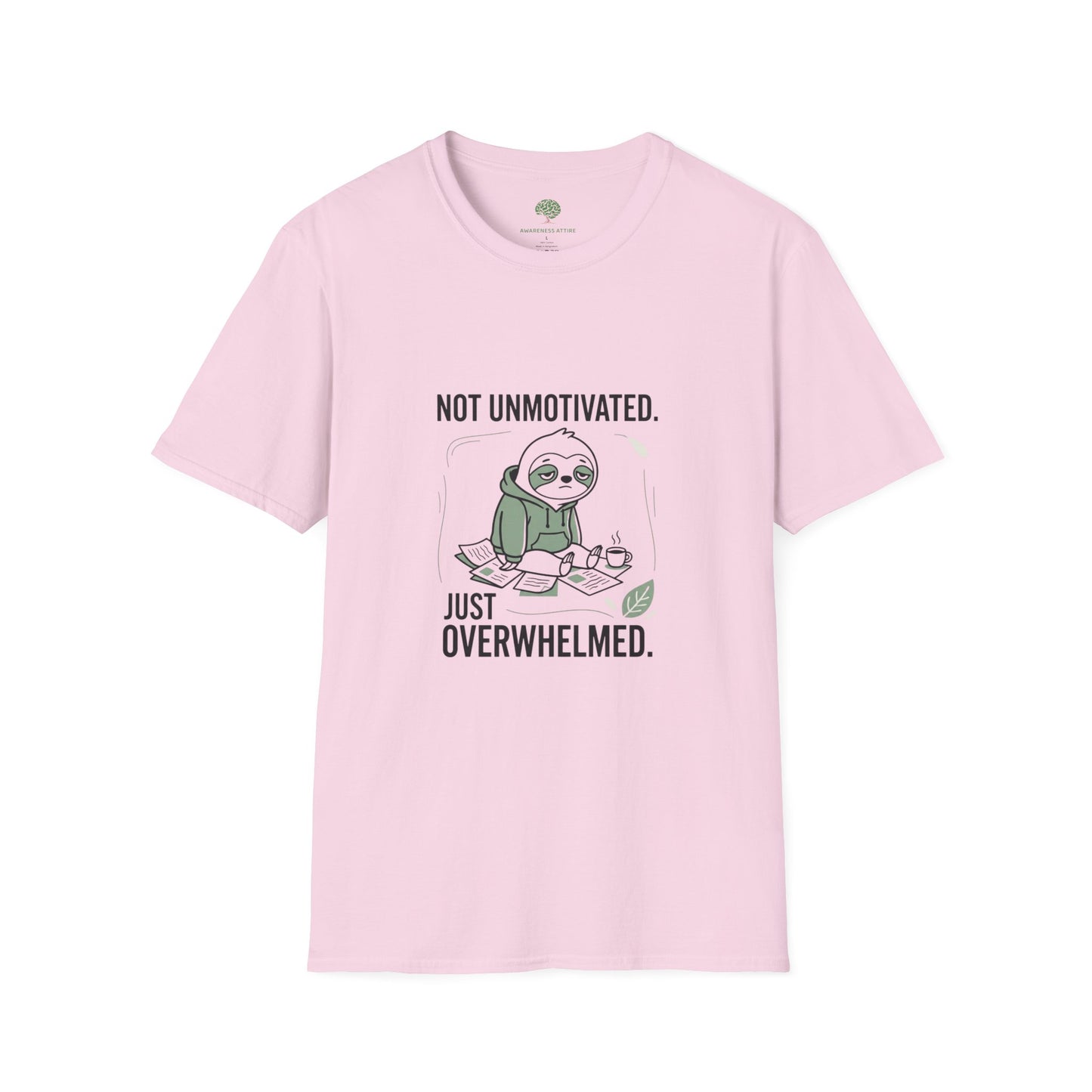 Mental Health Tee featuring a sloth and the phrase Not Unmotivated, Just Overwhelmed