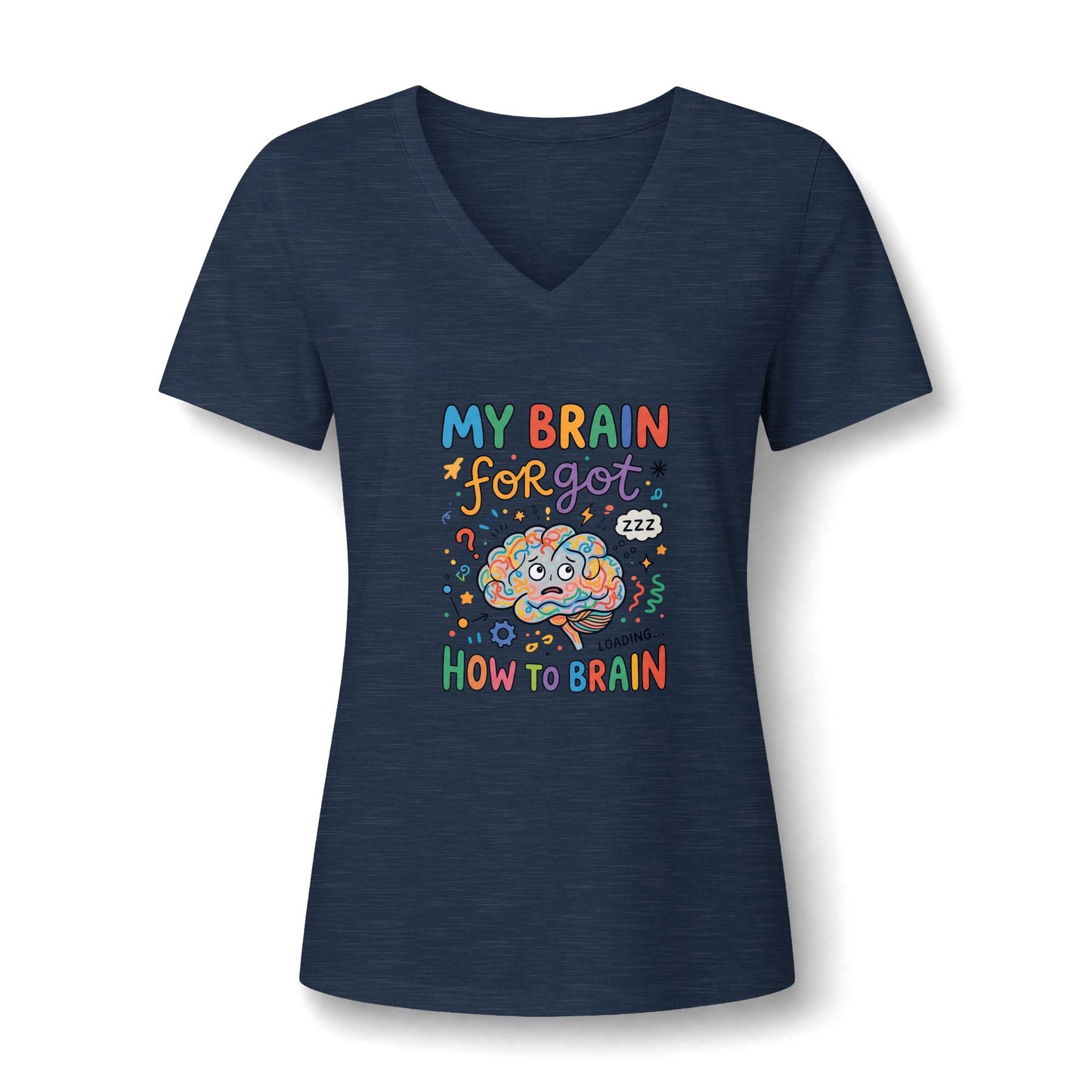 A casual tee featuring the humorous slogan 'My Brain Forgot How To Brain'—the perfect mood for those busy days in heather navy.
