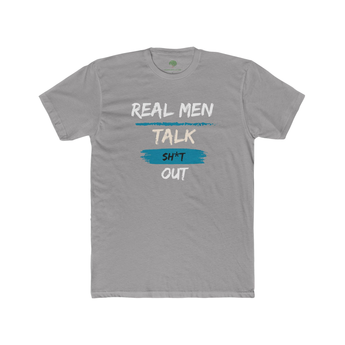 "Real Men Talk Sh*t Out" Mental Health Awareness T-Shirt