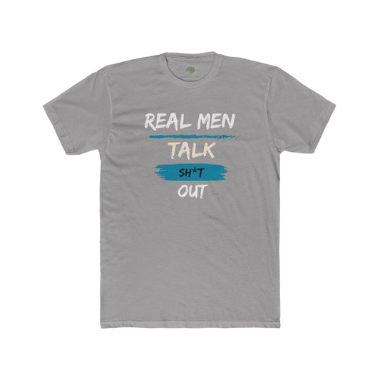 "Real Men Talk Sh*t Out" Mental Health Awareness T-Shirt