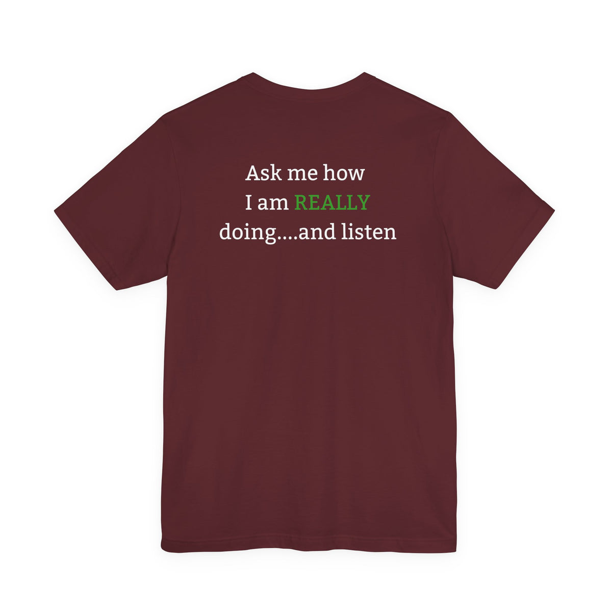 Ask Me How I Am Really Doing Mental Health Shirt