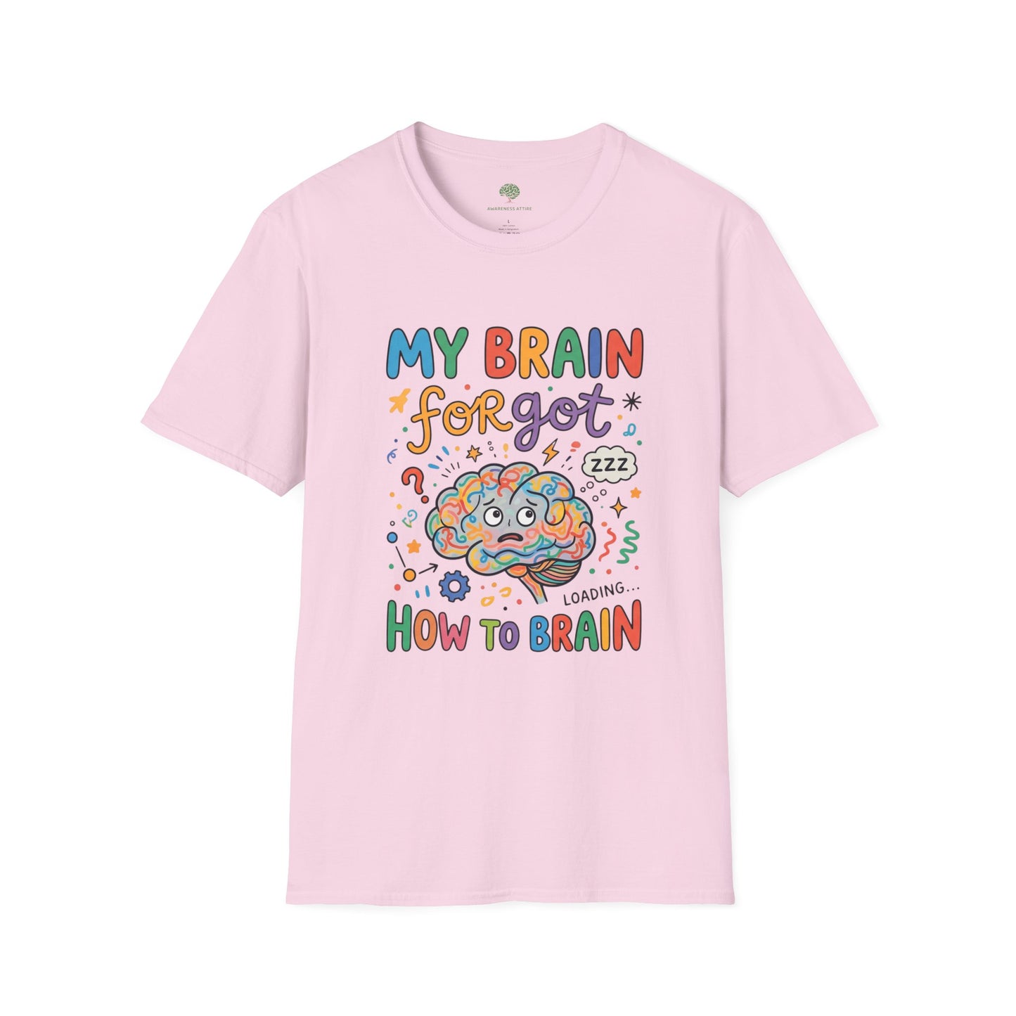 A casual tee featuring the humorous slogan 'My Brain Forgot How To Brain'—the perfect mood for those busy days 