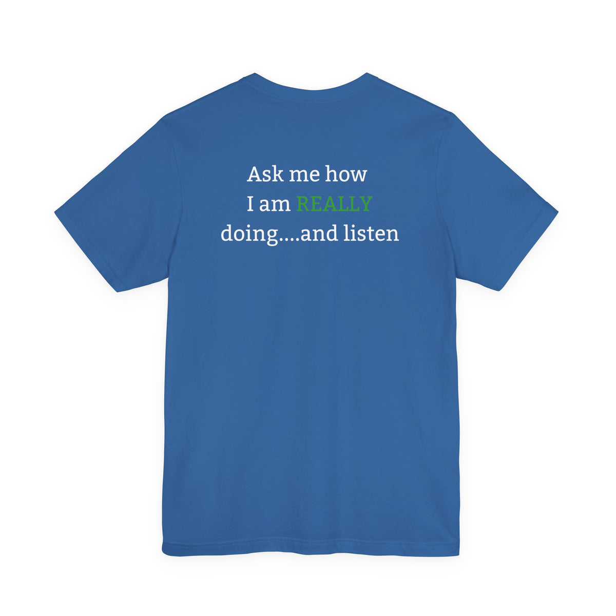 Ask Me How I Am Really Doing Mental Health Shirt