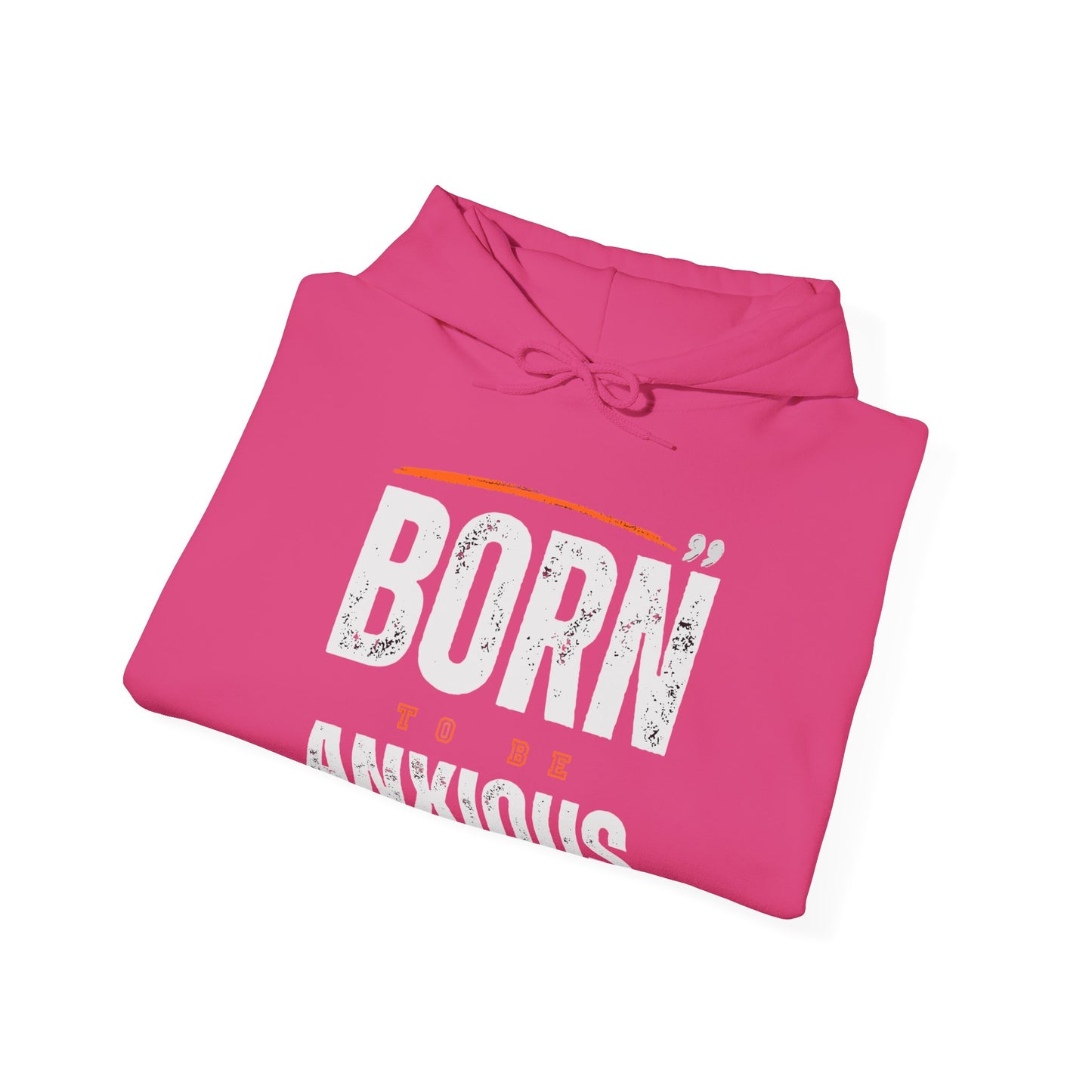 Born Anxious Mental Health Hoodie