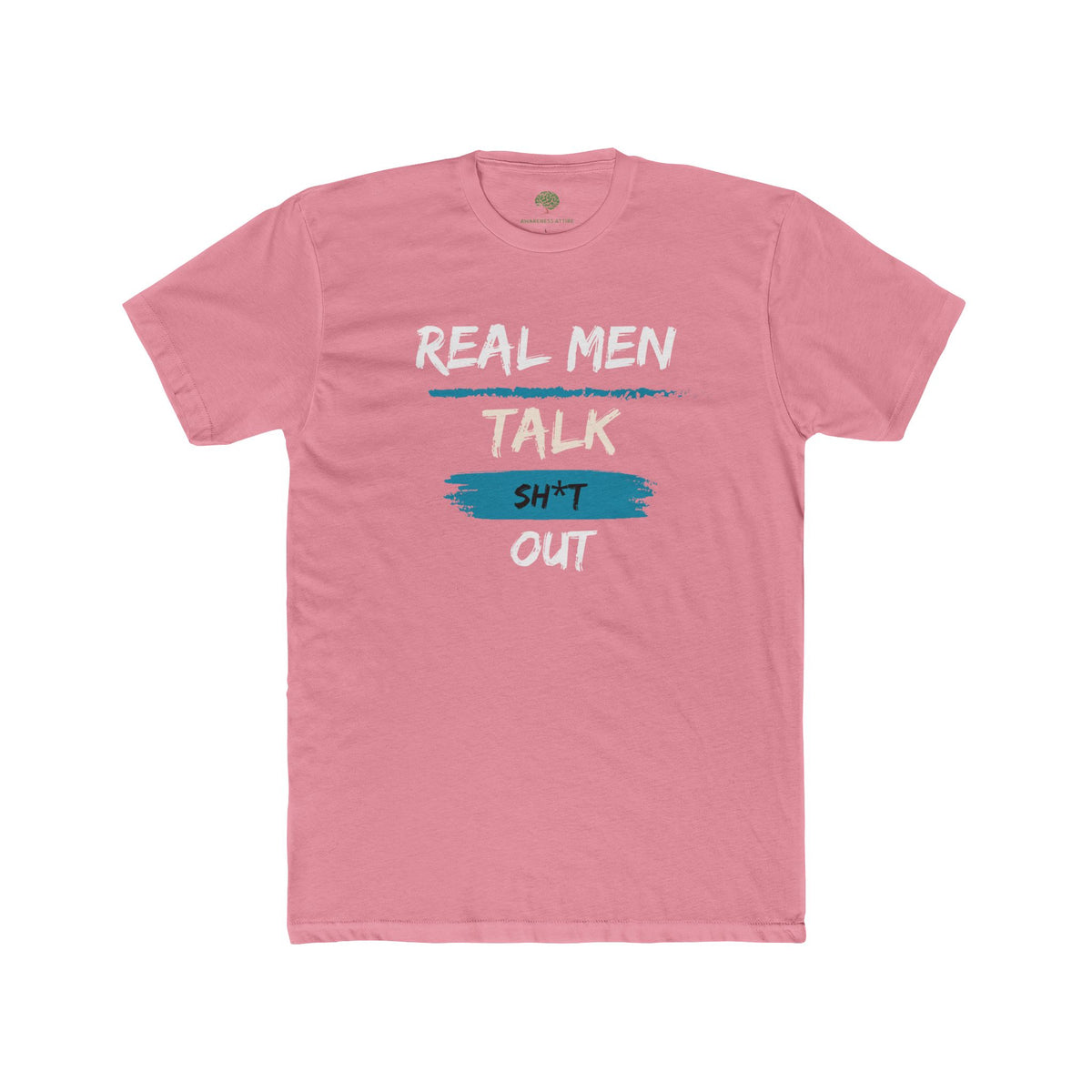 "Real Men Talk Sh*t Out" Mental Health Awareness T-Shirt
