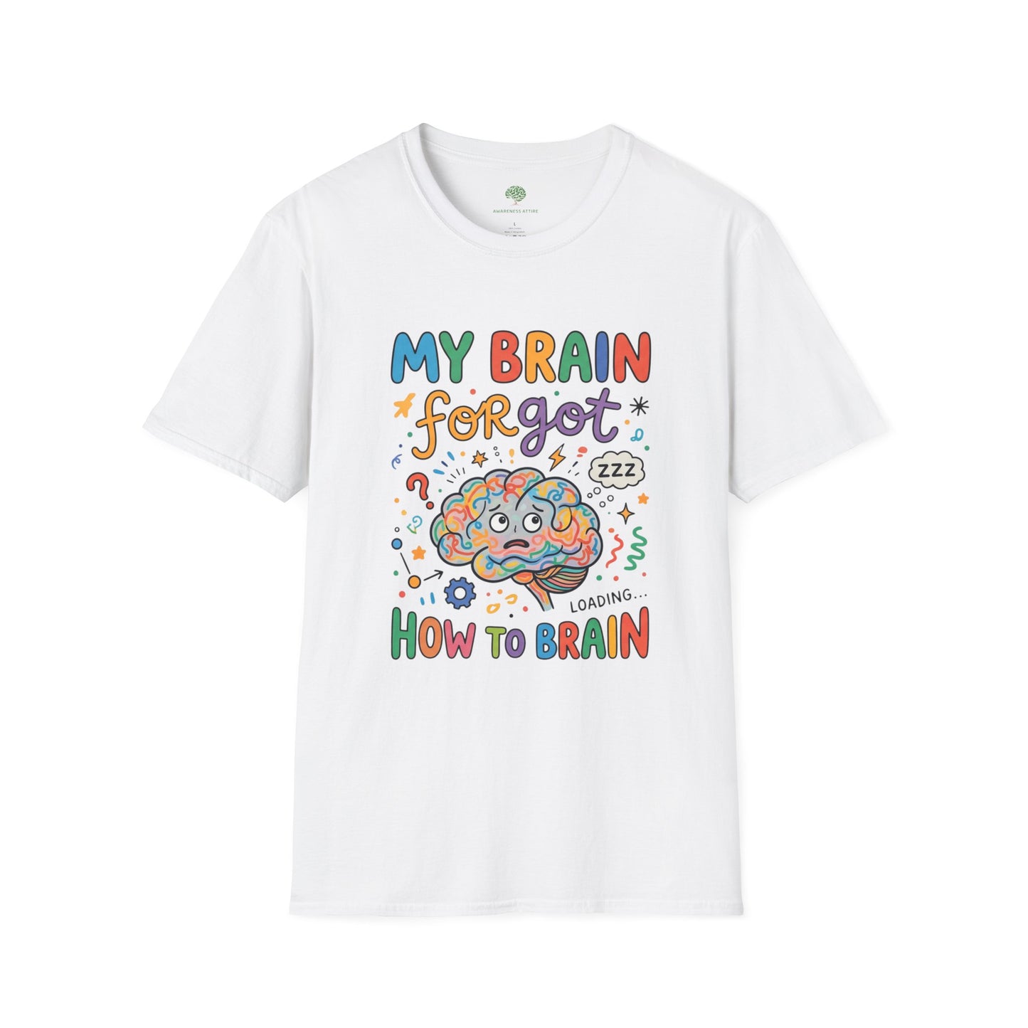 A casual tee featuring the humorous slogan 'My Brain Forgot How To Brain'—the perfect mood for those busy days 