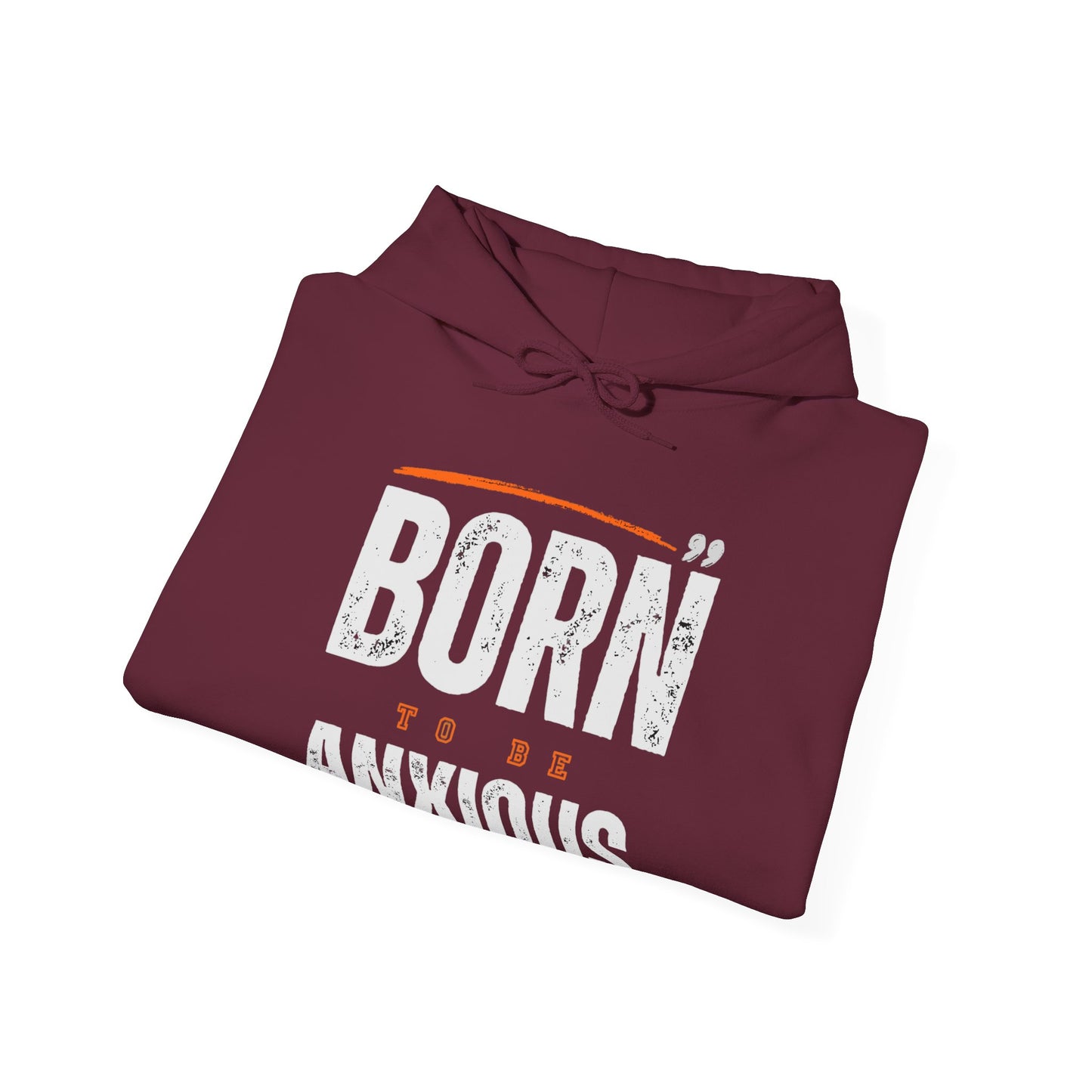 Born Anxious Mental Health Hoodie