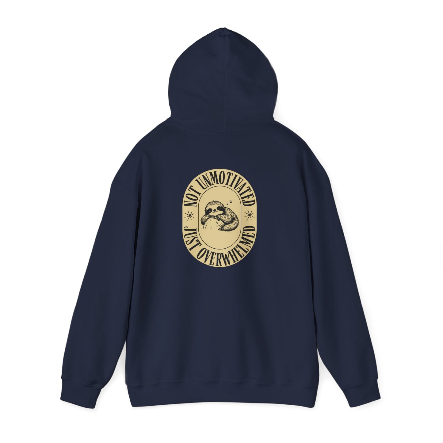 Not Unmotivated, Just Overwhelmed Hoodie