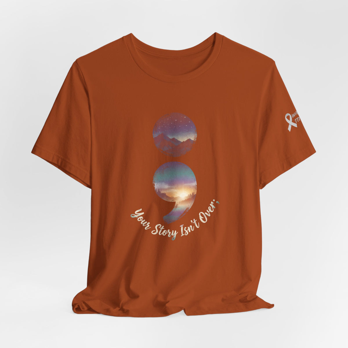 Your Story Isn’t Over Yet Semicolon Graphic Tee | Suicide Awareness & Mental Health T-Shirt