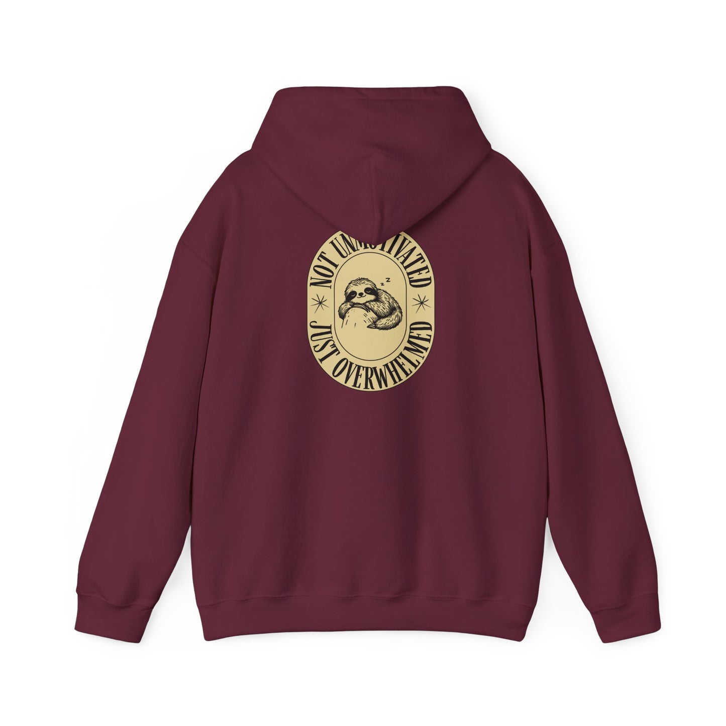 Not Unmotivated, Just Overwhelmed Hoodie
