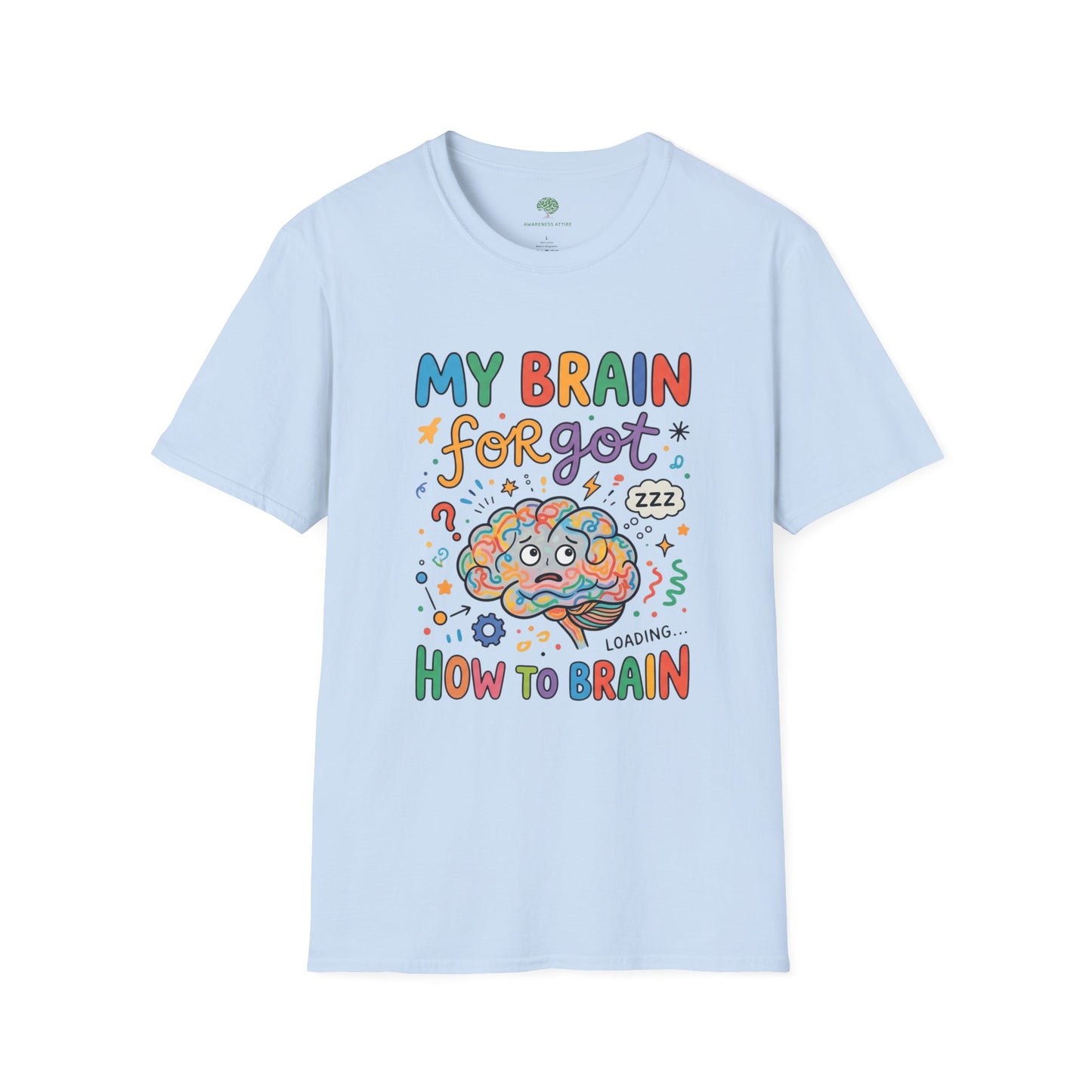 A casual tee featuring the humorous slogan 'My Brain Forgot How To Brain'—the perfect mood for those busy days .