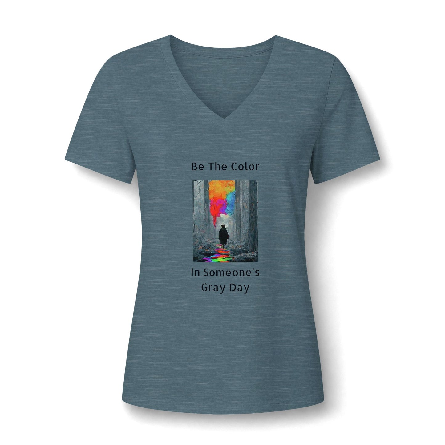A graphic v neck featuring the vibrant, uplifting text 'Be The Color in Someone's Gray Day' centered on the chest, paired with colorful design accents heather slate