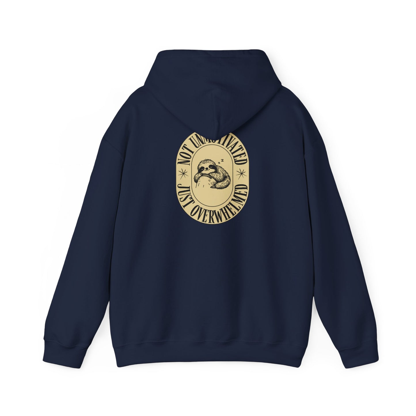 Not Unmotivated, Just Overwhelmed Hoodie