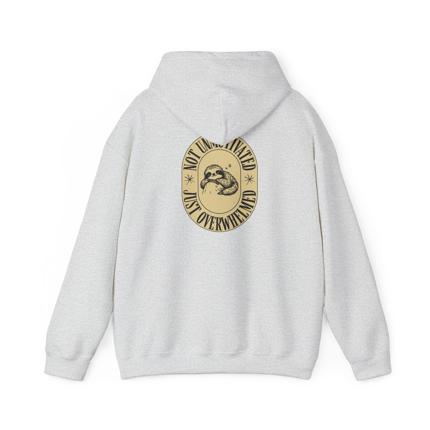 Not Unmotivated, Just Overwhelmed Hoodie