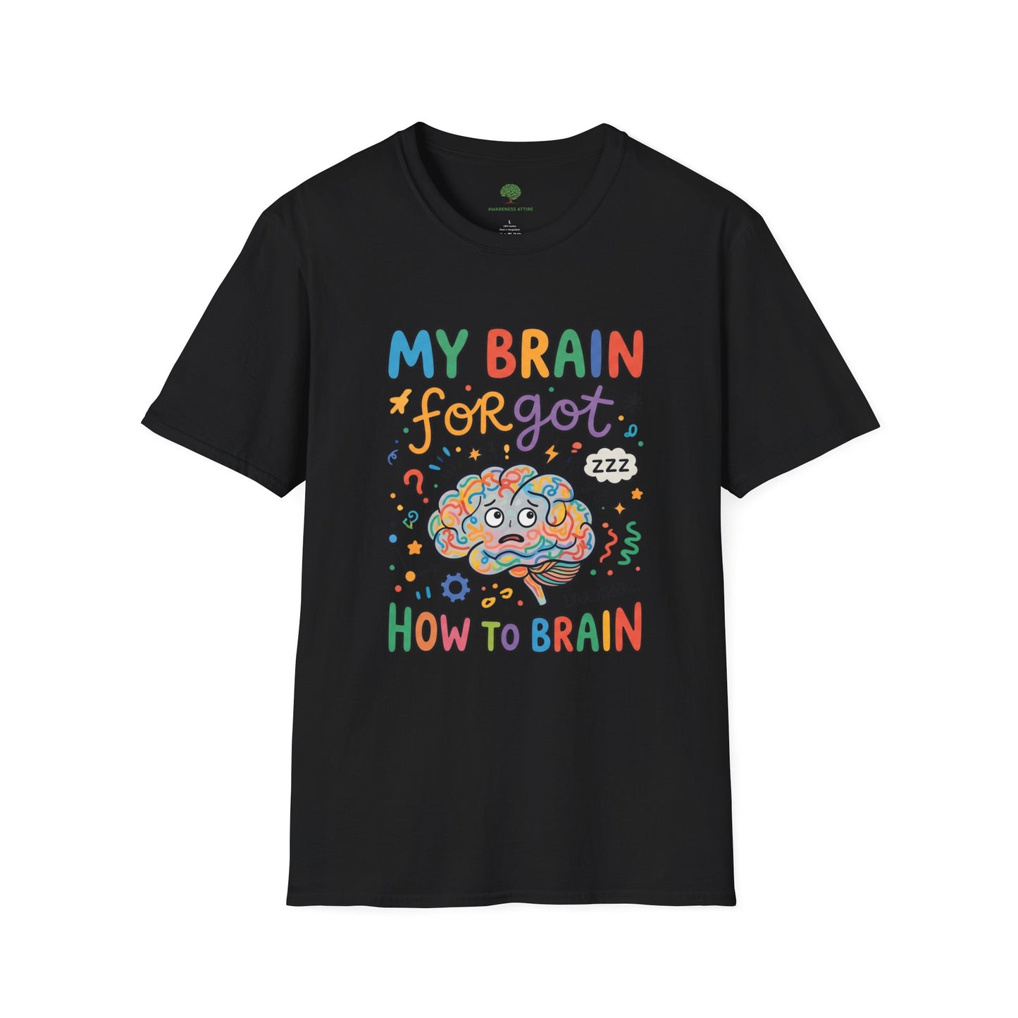 A casual tee featuring the humorous slogan 'My Brain Forgot How To Brain'—the perfect mood for those busy days 