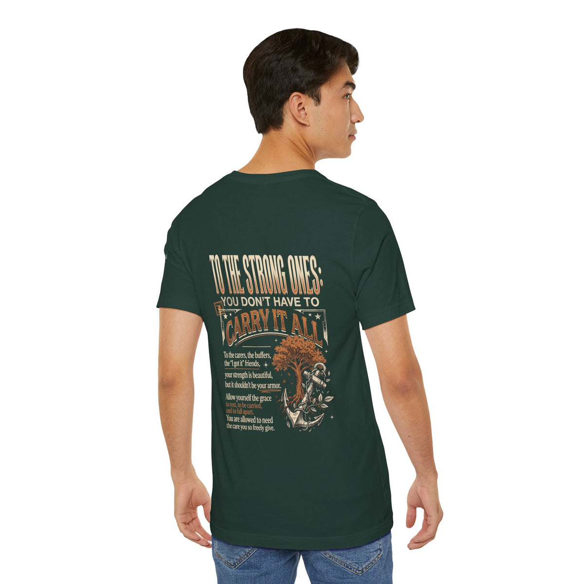 "To The Strong Ones: You Don't Have to Carry It All" Mental Health Shirt