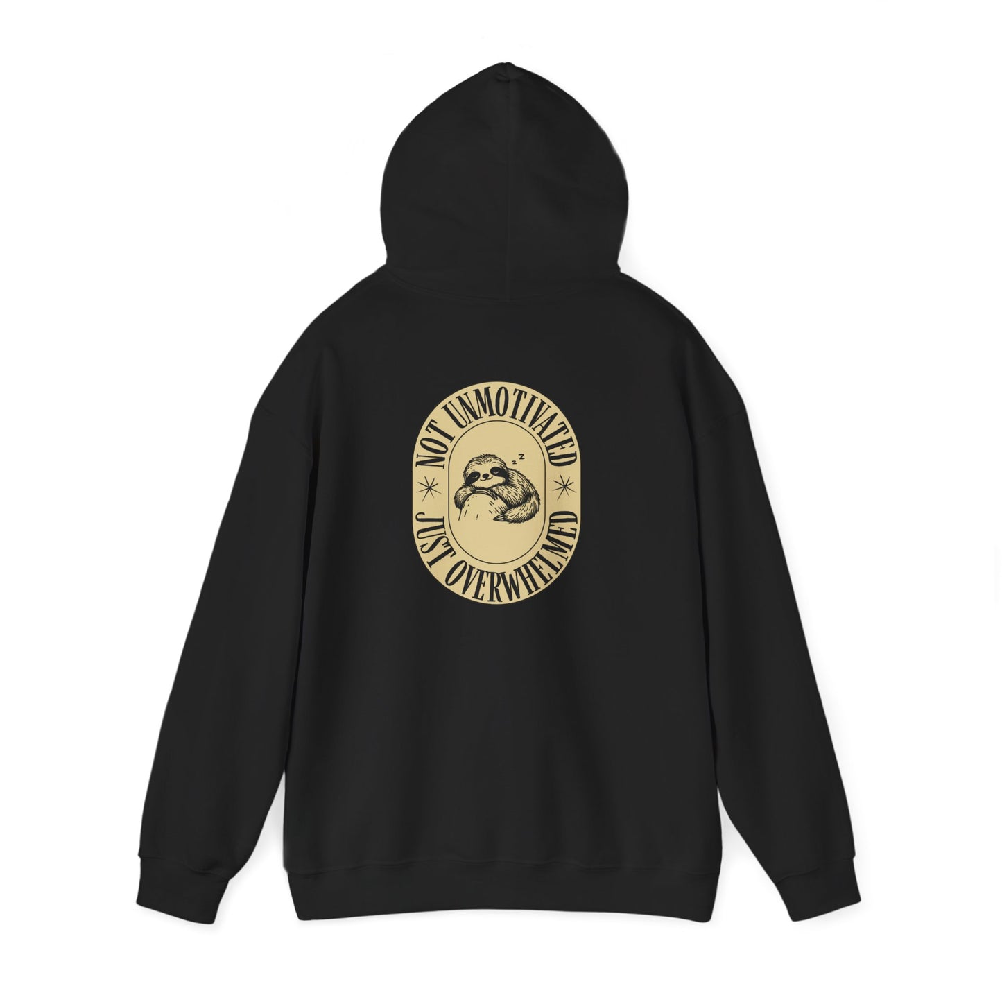 Not Unmotivated, Just Overwhelmed Hoodie