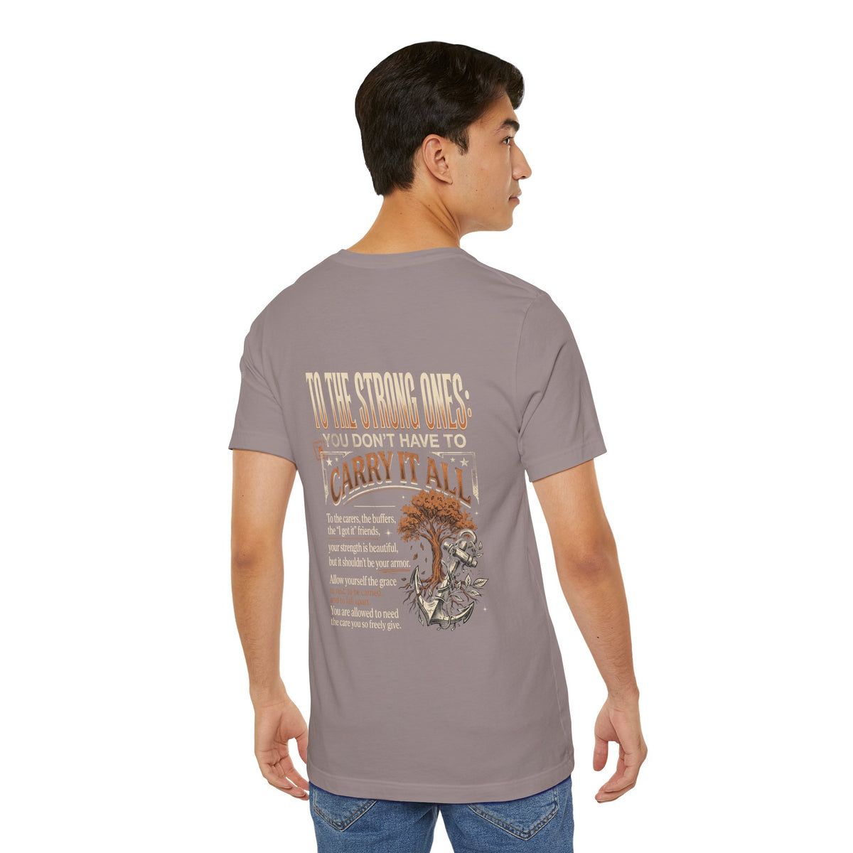 "To The Strong Ones: You Don't Have to Carry It All" Mental Health Shirt