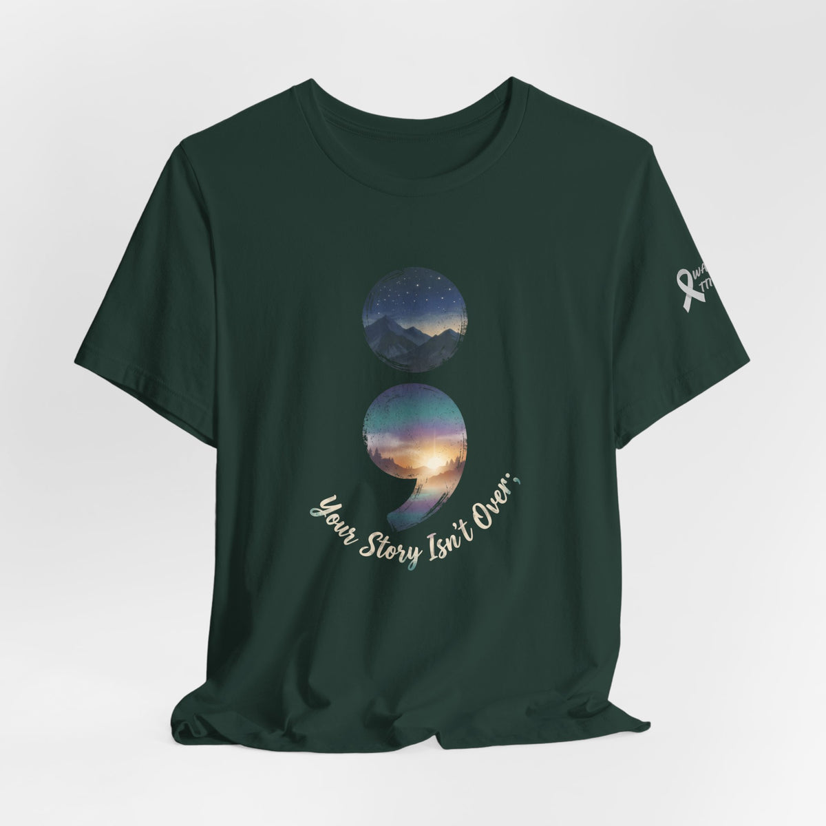 Your Story Isn’t Over Yet Semicolon Graphic Tee | Suicide Awareness & Mental Health T-Shirt