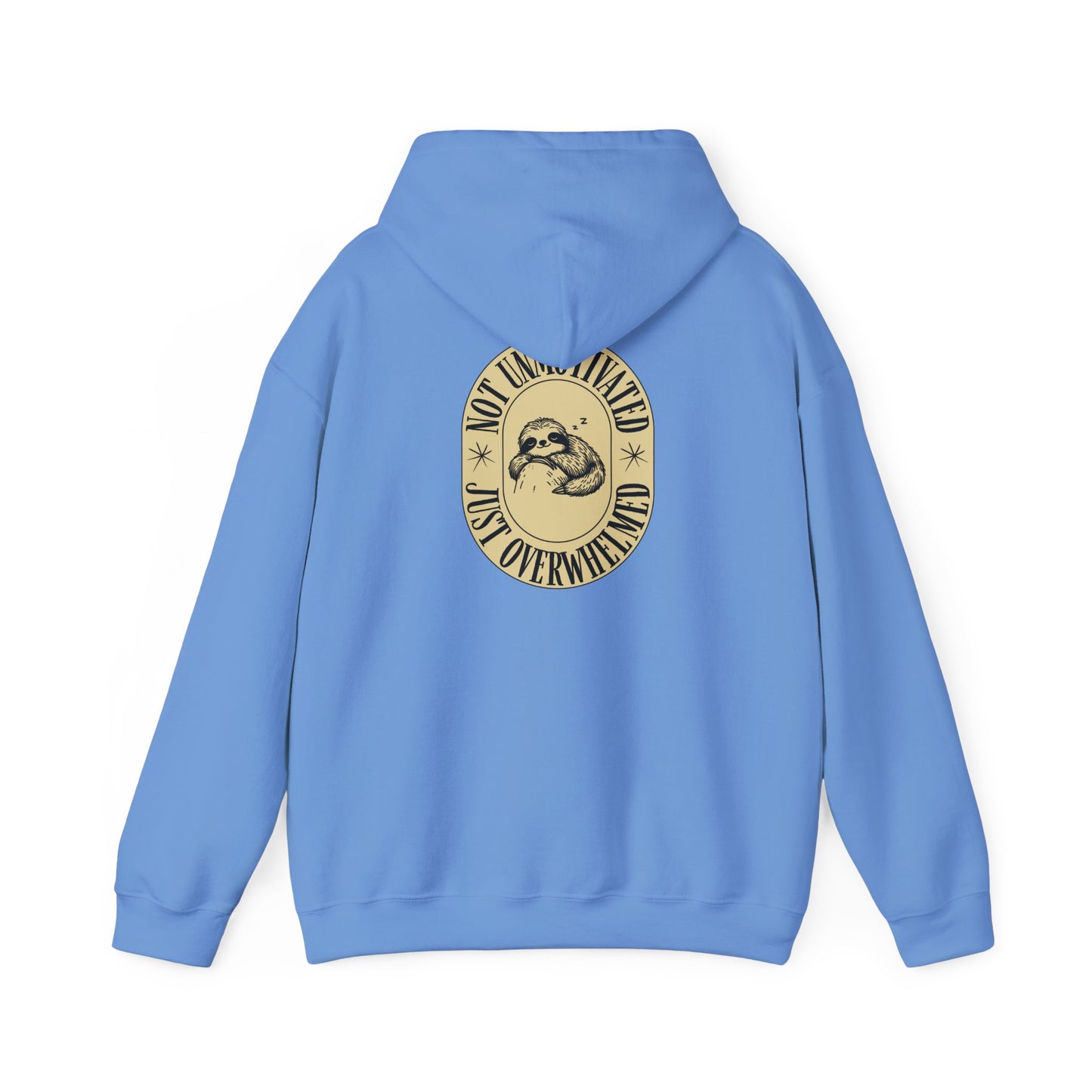Not Unmotivated, Just Overwhelmed Hoodie