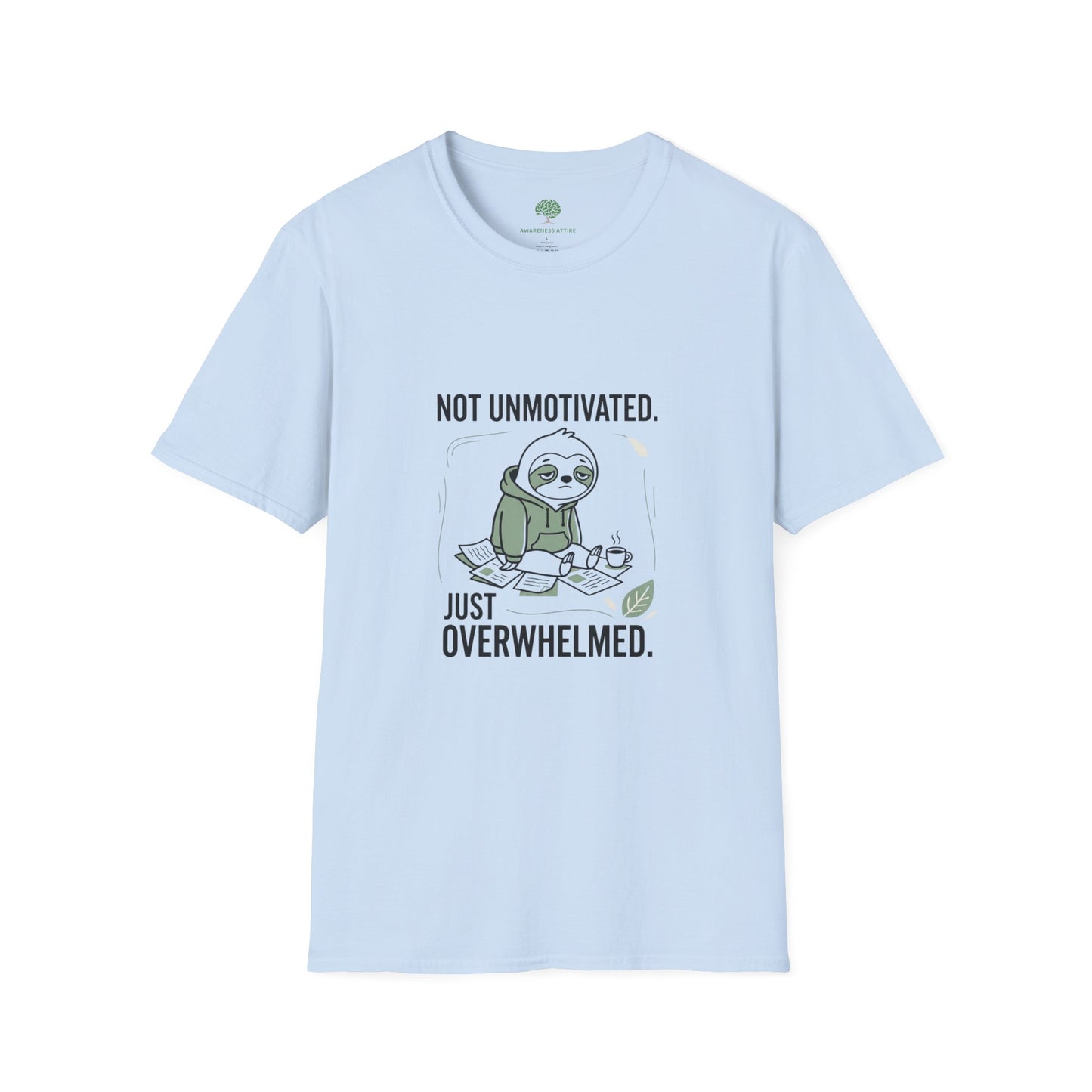 Overwhelmed Sloth T‑Shirt — "Not Unmotivated, Just Overwhelmed" Cotton Tee