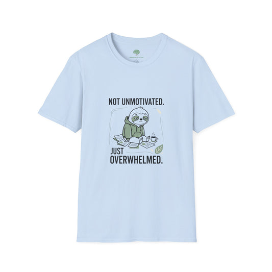 Overwhelmed Sloth T‑Shirt — "Not Unmotivated, Just Overwhelmed" Cotton Tee
