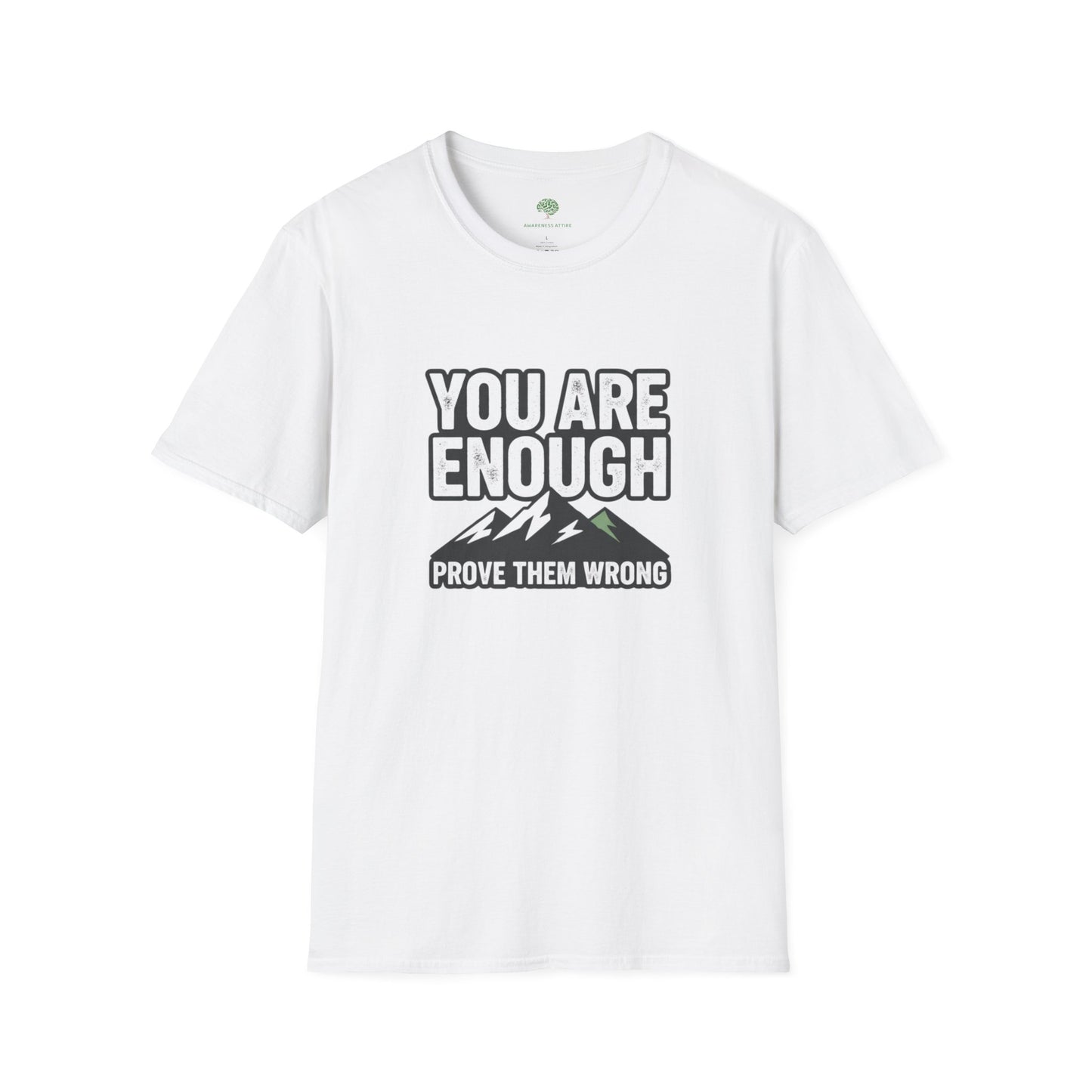 You Are Enough Tee — Motivational Mountain T-Shirt (“Prove Them Wrong”)