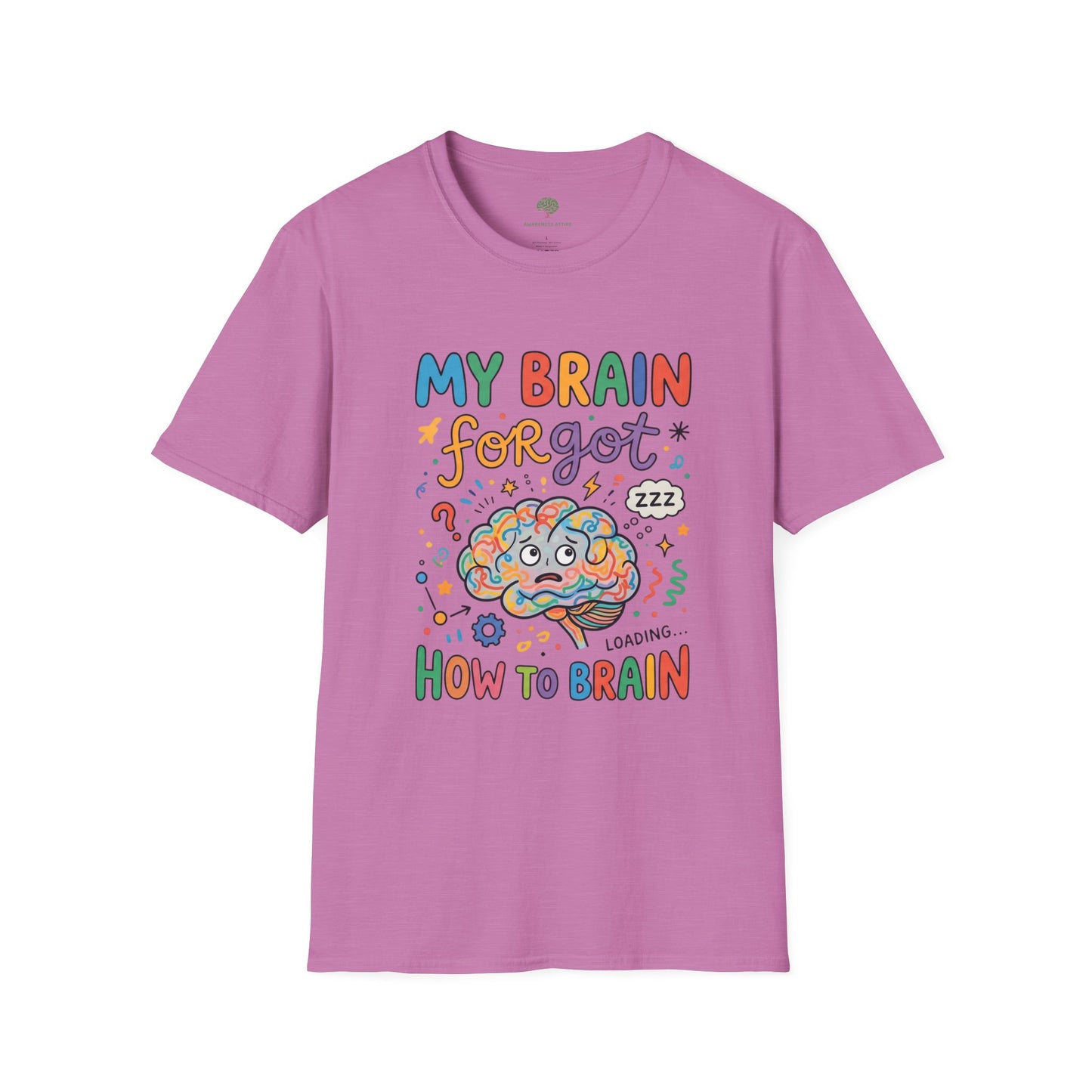 A casual tee featuring the humorous slogan 'My Brain Forgot How To Brain'—the perfect mood for those busy days 