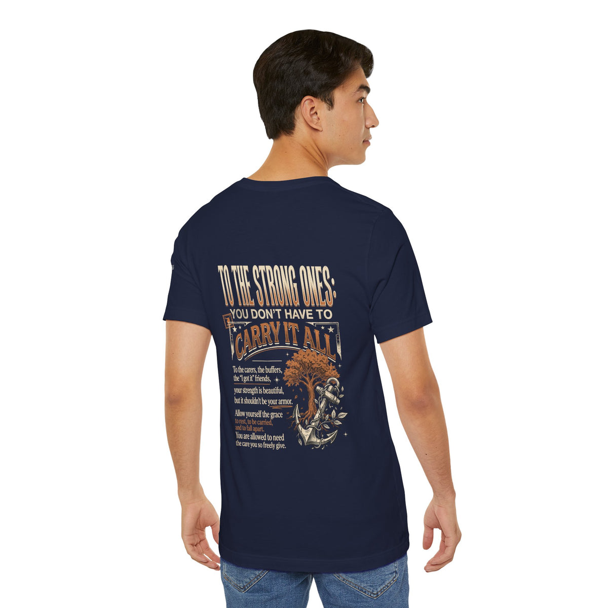 "To The Strong Ones: You Don't Have to Carry It All" Mental Health Shirt