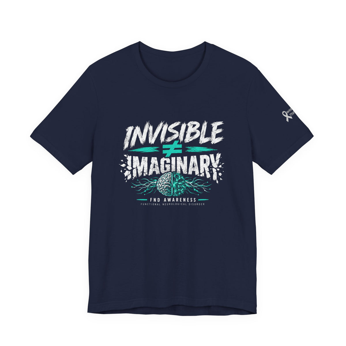 Invisible ≠ Imaginary Awareness Tee — FND/Pain Advocacy T-Shirt