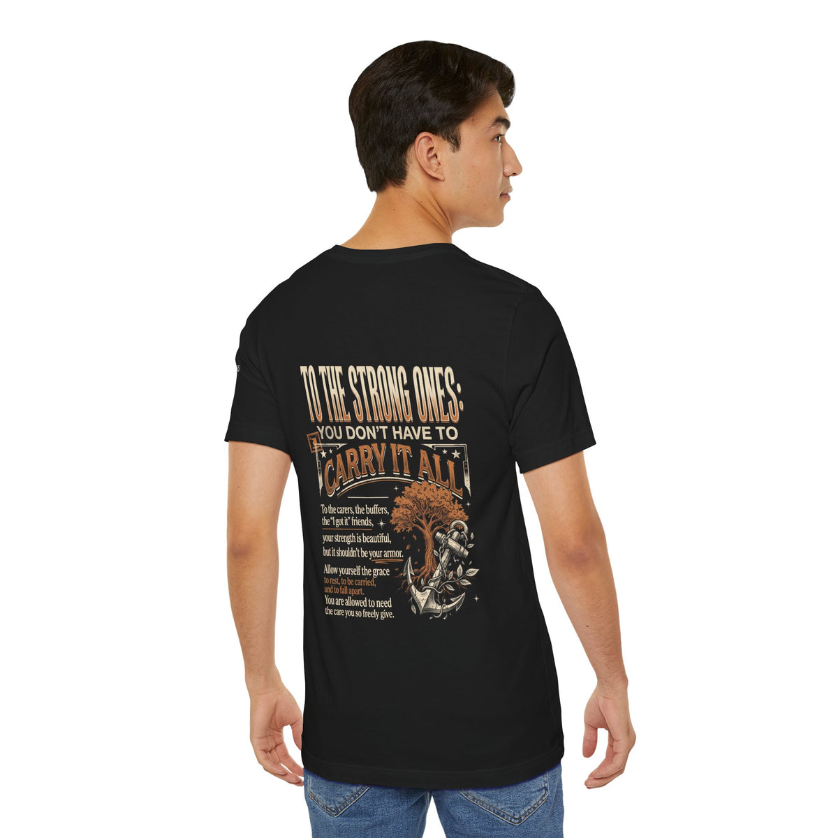 "To The Strong Ones: You Don't Have to Carry It All" Mental Health Shirt