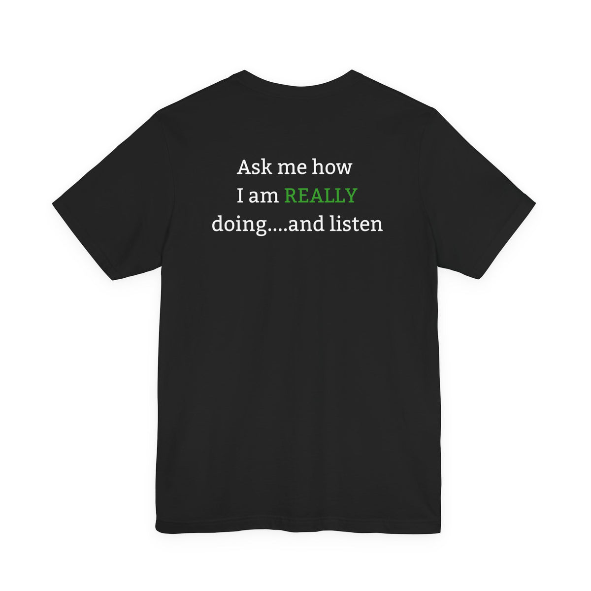 Ask Me How I Am Really Doing Mental Health Shirt