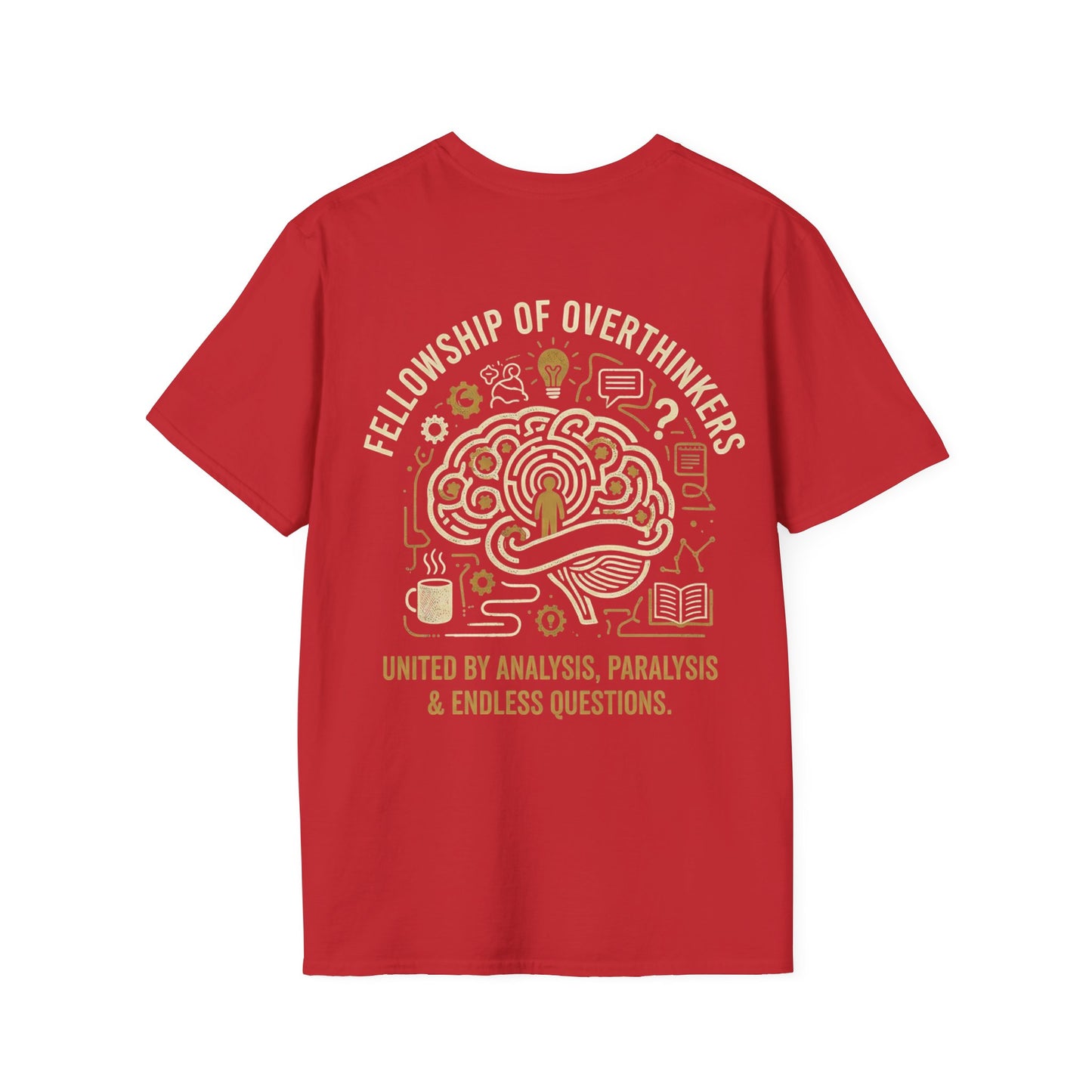 Fellowship of Overthinkers shirt featuring the phrase United By Analysis, paralysis & Endless Questions