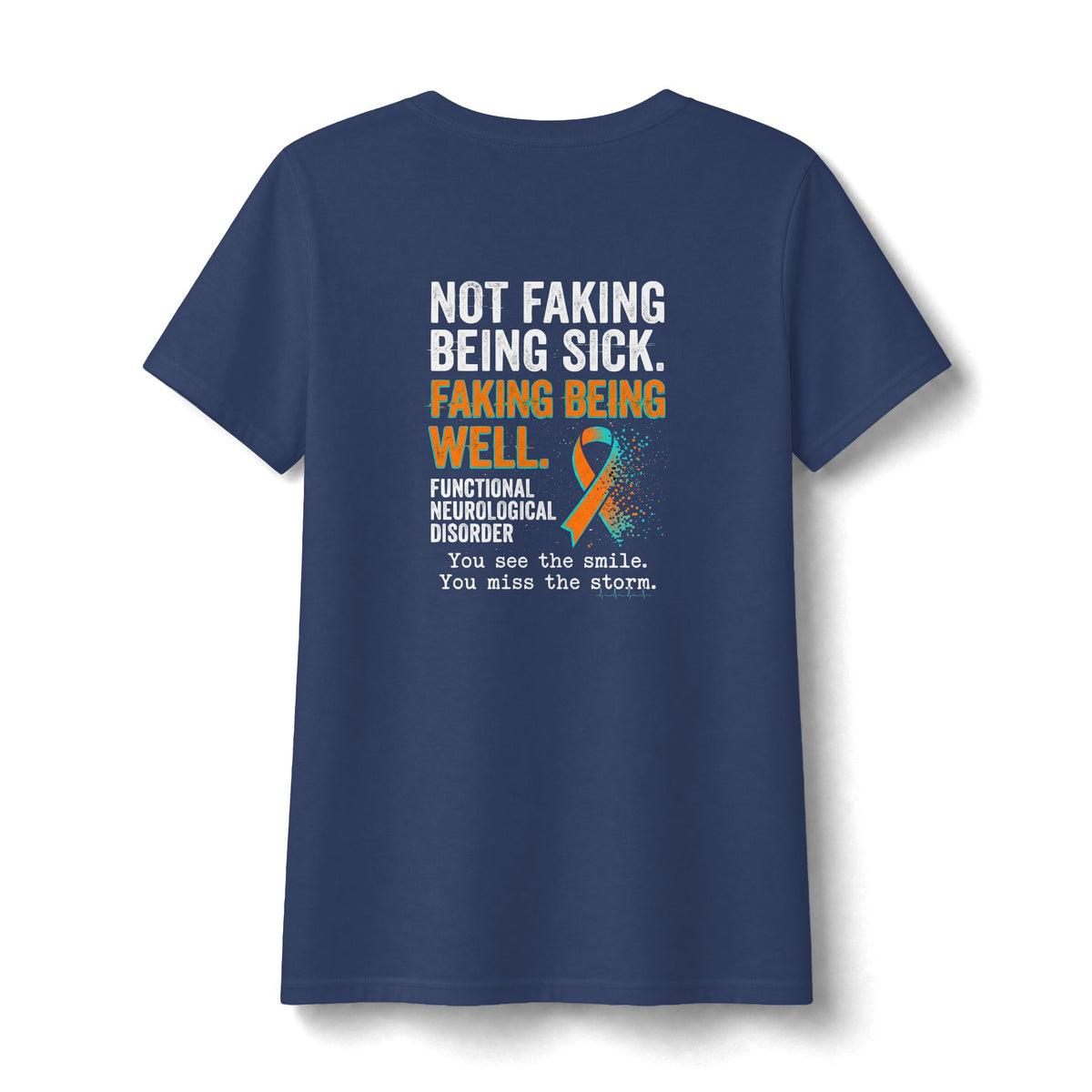 Functional Neurological Disorder Awareness V-Neck Tee — "Not Faking Being Sick, Faking Being Well"