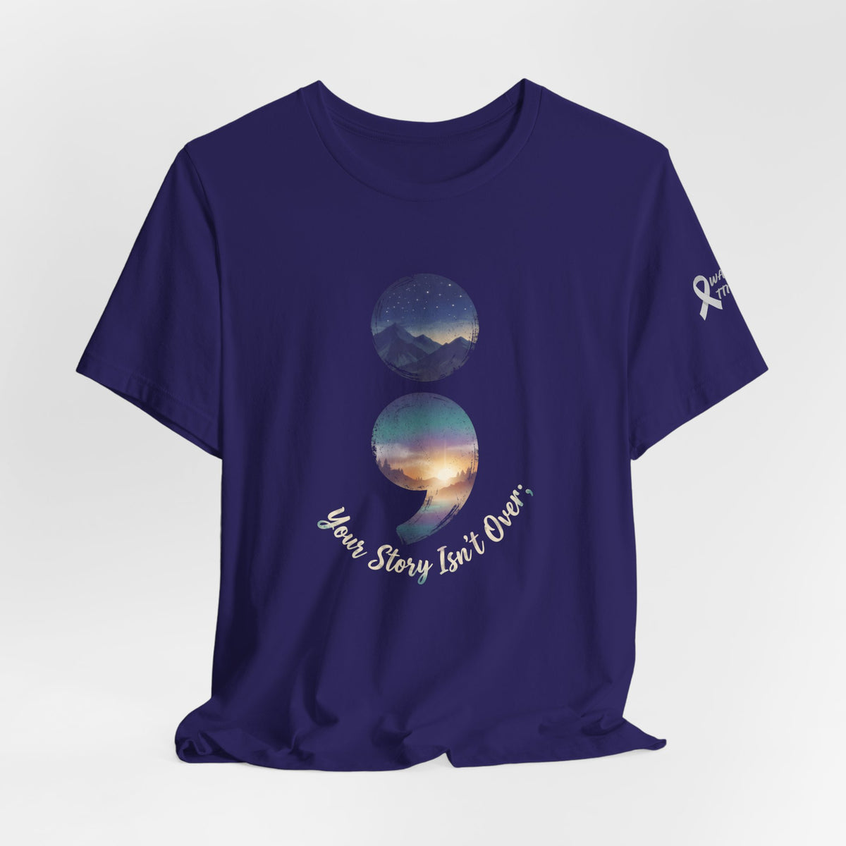 Your Story Isn’t Over Yet Semicolon Graphic Tee | Suicide Awareness & Mental Health T-Shirt