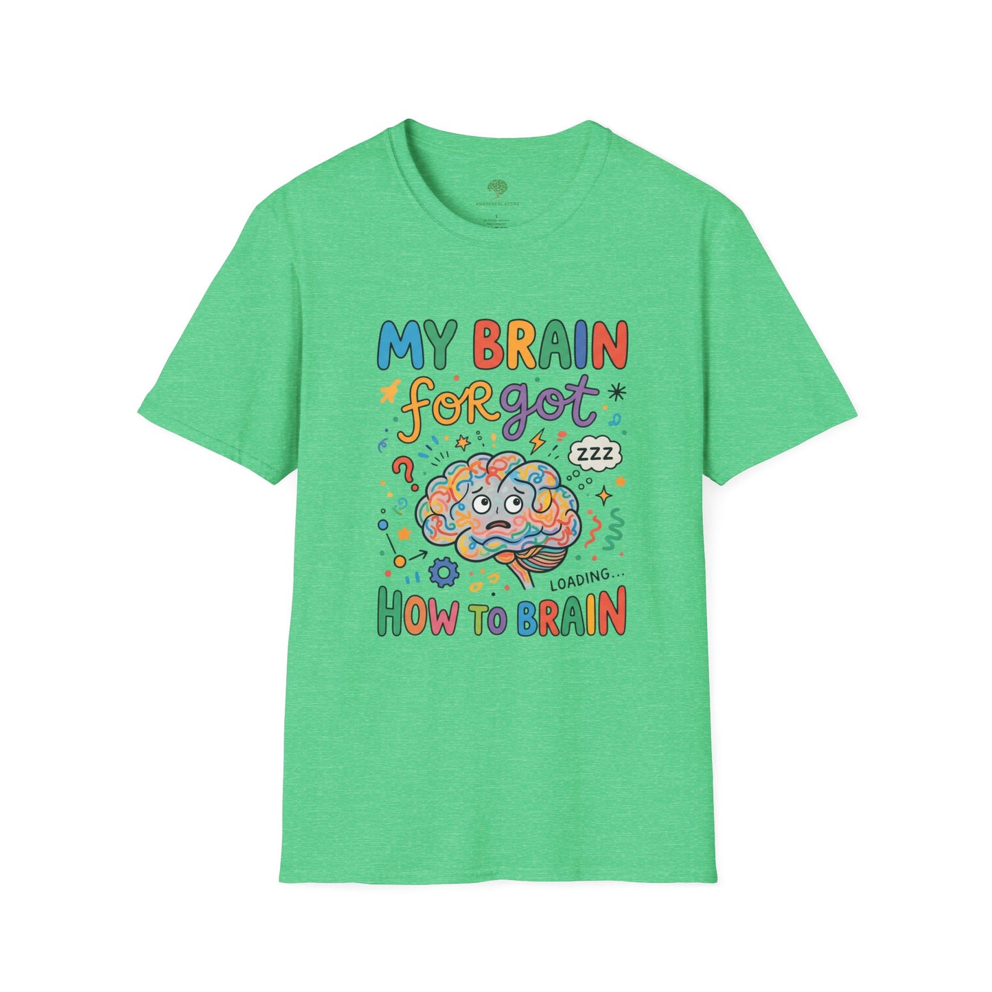 A casual tee featuring the humorous slogan 'My Brain Forgot How To Brain'—the perfect mood for those busy days 
