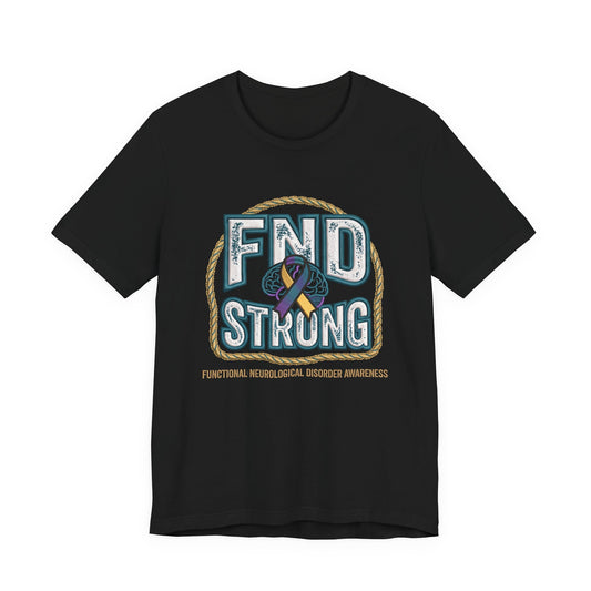 FND Strong Awareness T-Shirt — Functional Neurological Disorder Support Tee