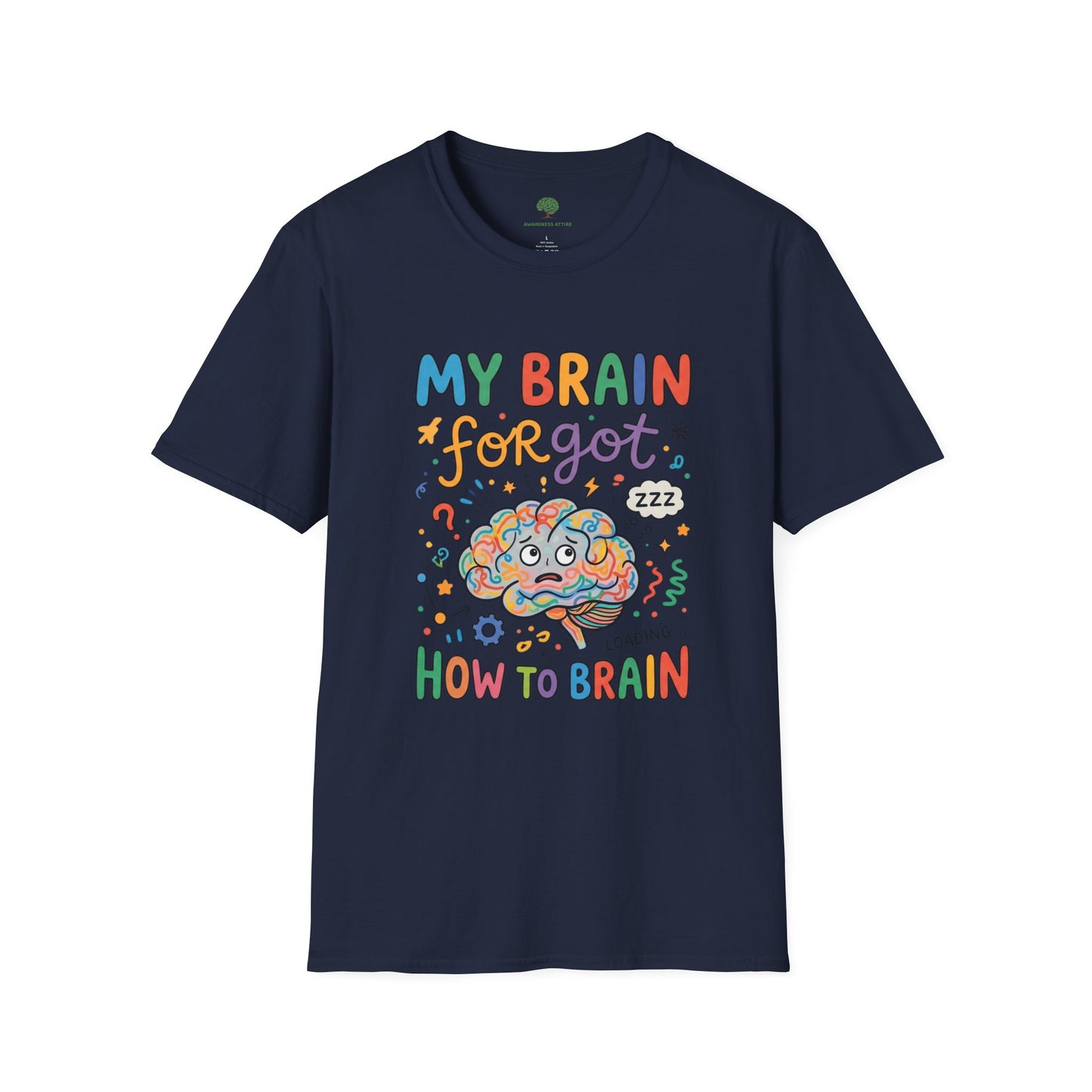 A casual tee featuring the humorous slogan 'My Brain Forgot How To Brain'—the perfect mood for those busy days 