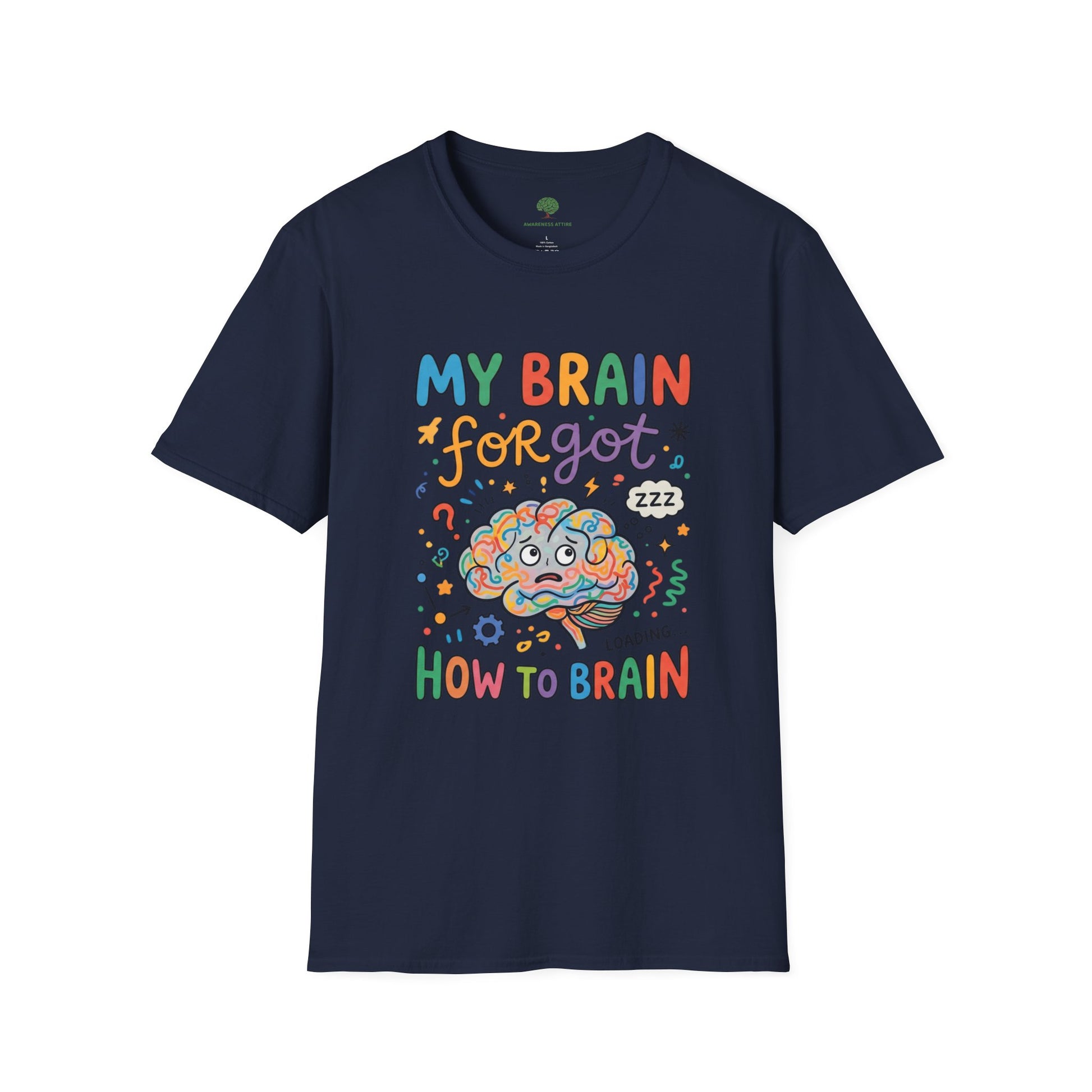 A casual tee featuring the humorous slogan 'My Brain Forgot How To Brain'—the perfect mood for those busy days 