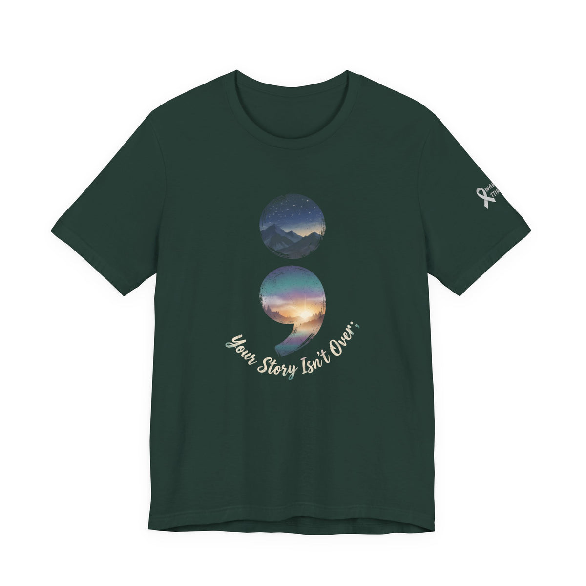 Your Story Isn’t Over Yet Semicolon Graphic Tee | Suicide Awareness & Mental Health T-Shirt