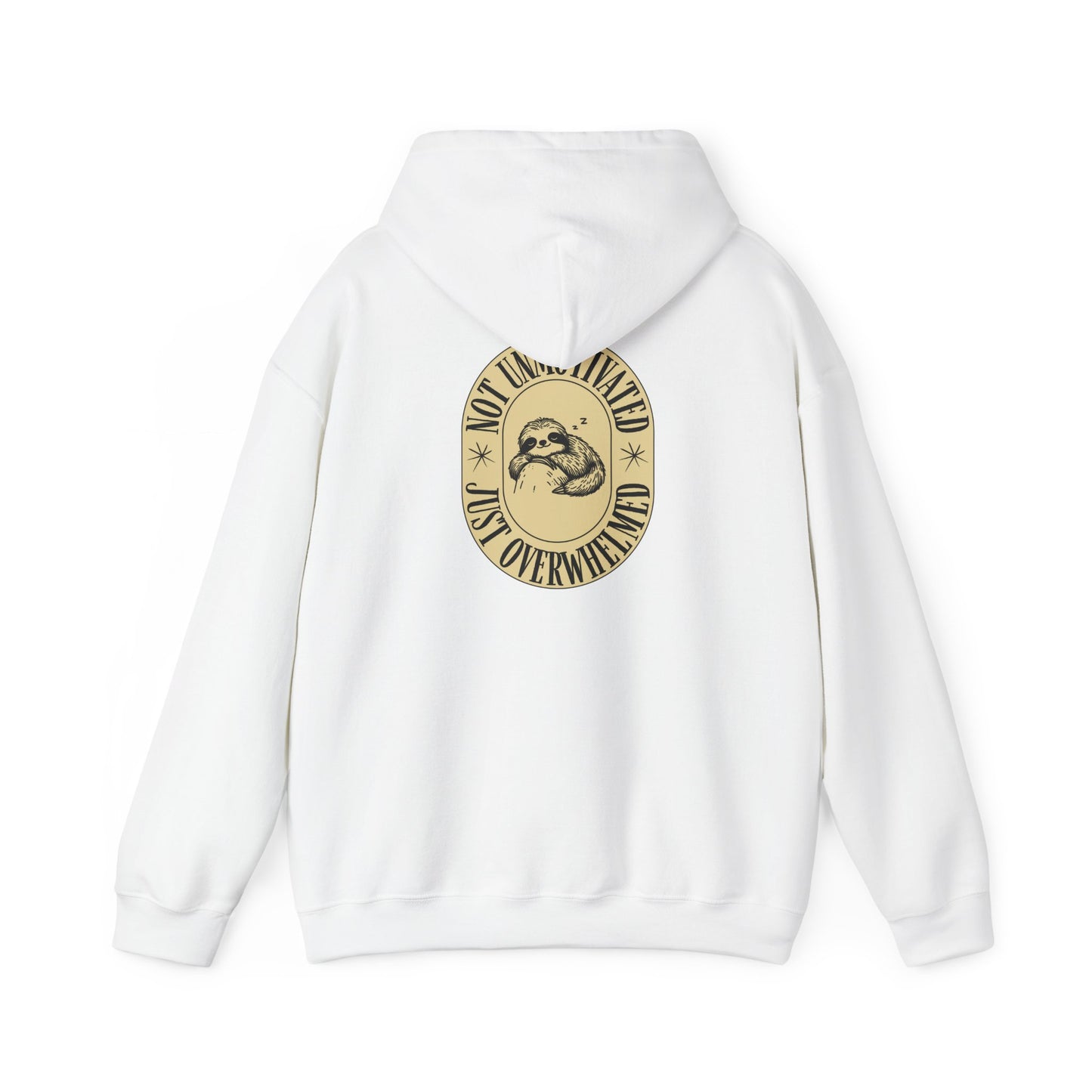 Not Unmotivated, Just Overwhelmed Hoodie