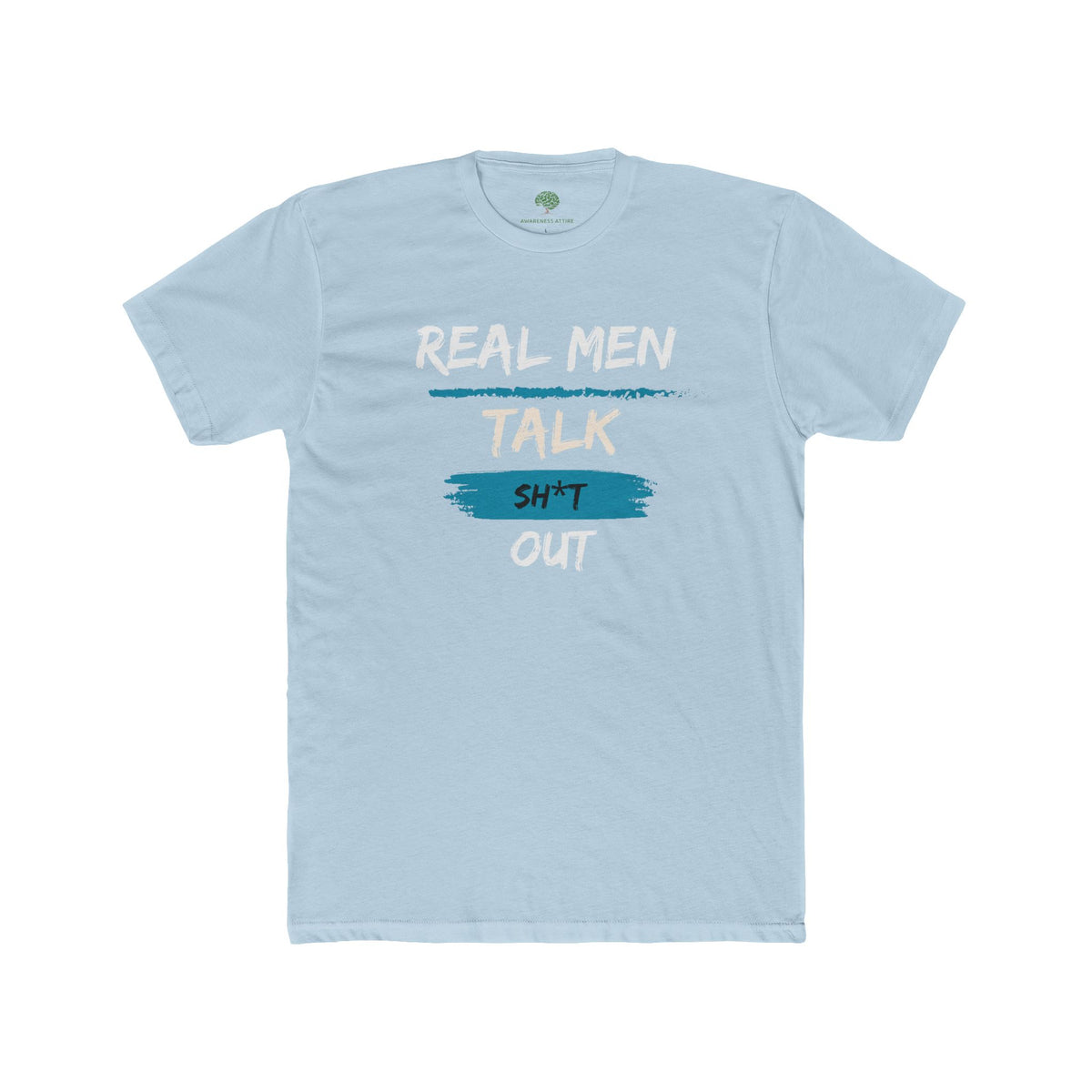 "Real Men Talk Sh*t Out" Mental Health Awareness T-Shirt
