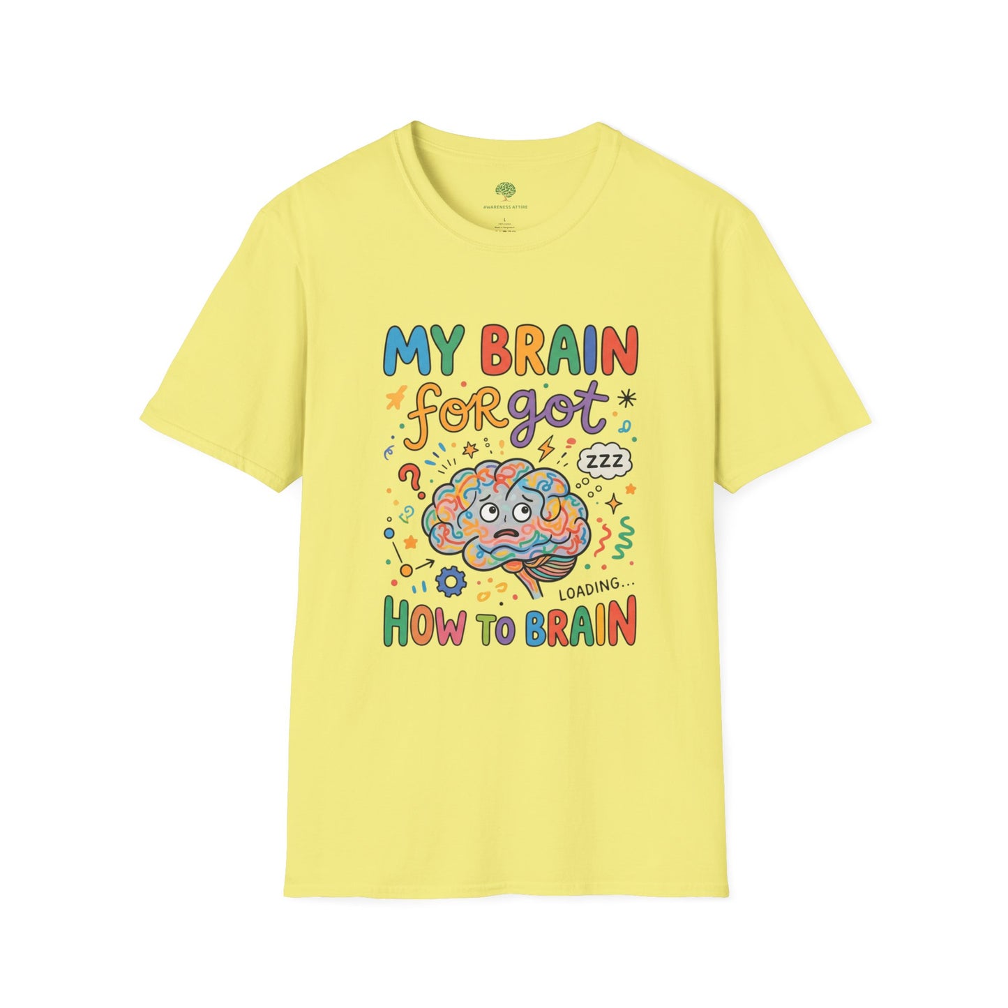 A casual tee featuring the humorous slogan 'My Brain Forgot How To Brain'—the perfect mood for those busy days 