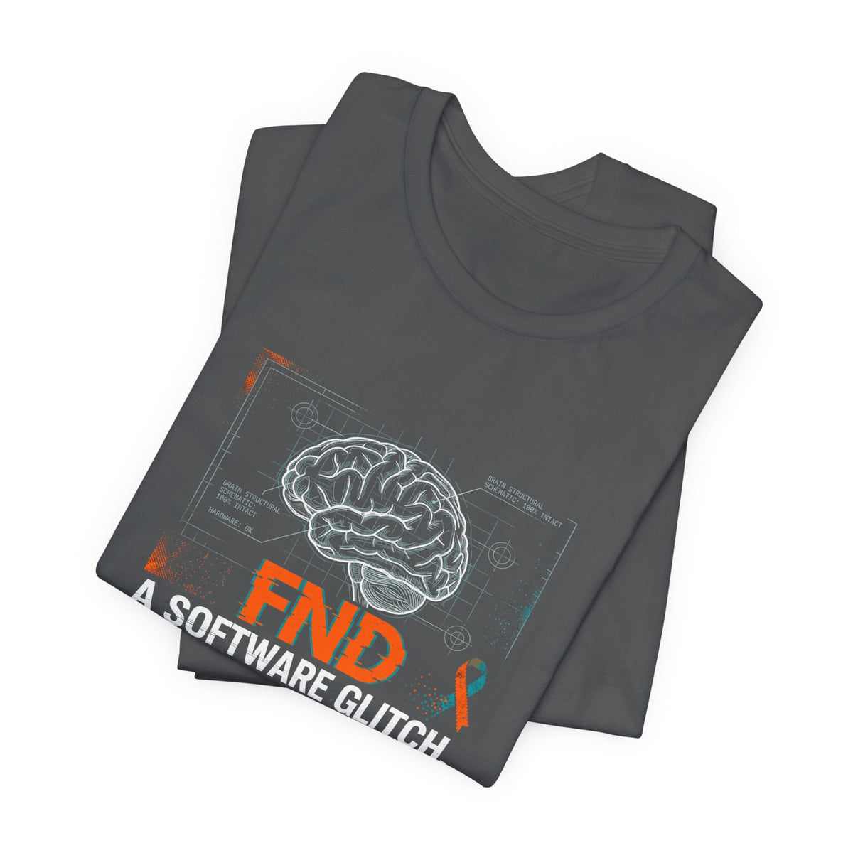 FND Brain Tee — “A Software Glitch, Not a Blueprint Flaw” Neurology Awareness T-Shirt