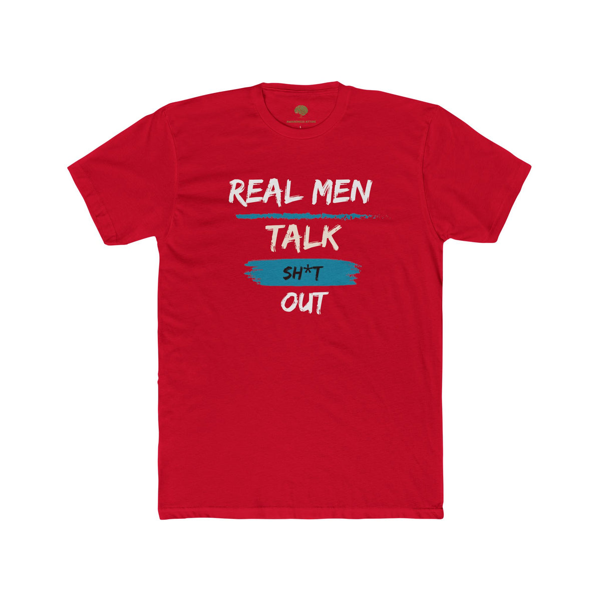 "Real Men Talk Sh*t Out" Mental Health Awareness T-Shirt