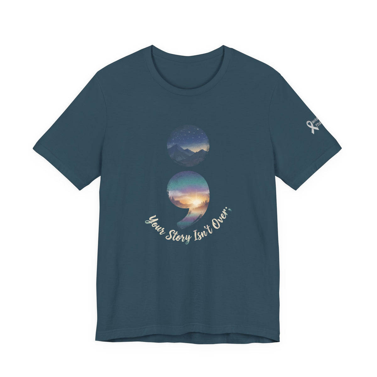 Your Story Isn’t Over Yet Semicolon Graphic Tee | Suicide Awareness & Mental Health T-Shirt