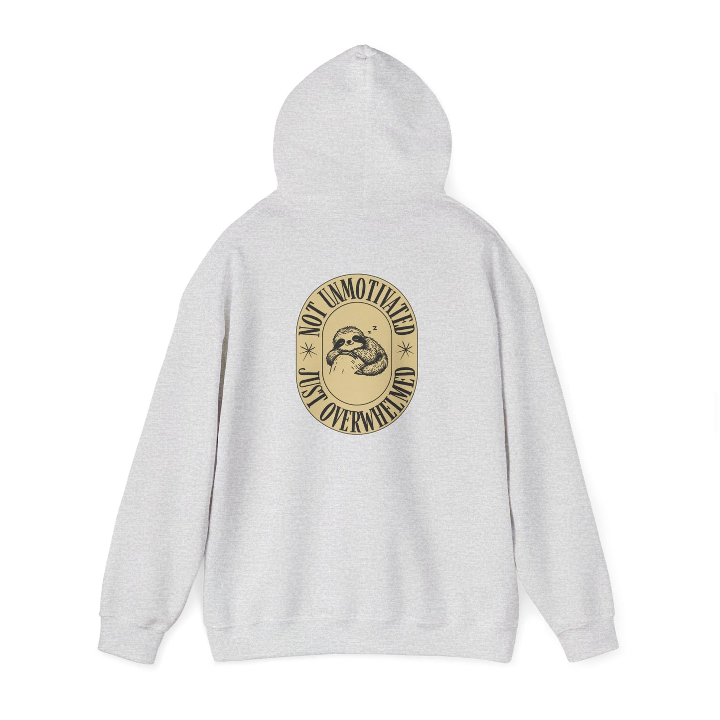 Not Unmotivated, Just Overwhelmed Hoodie