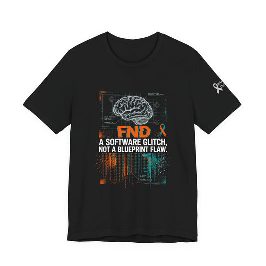 FND Brain Tee — “A Software Glitch, Not a Blueprint Flaw” Neurology Awareness T-Shirt