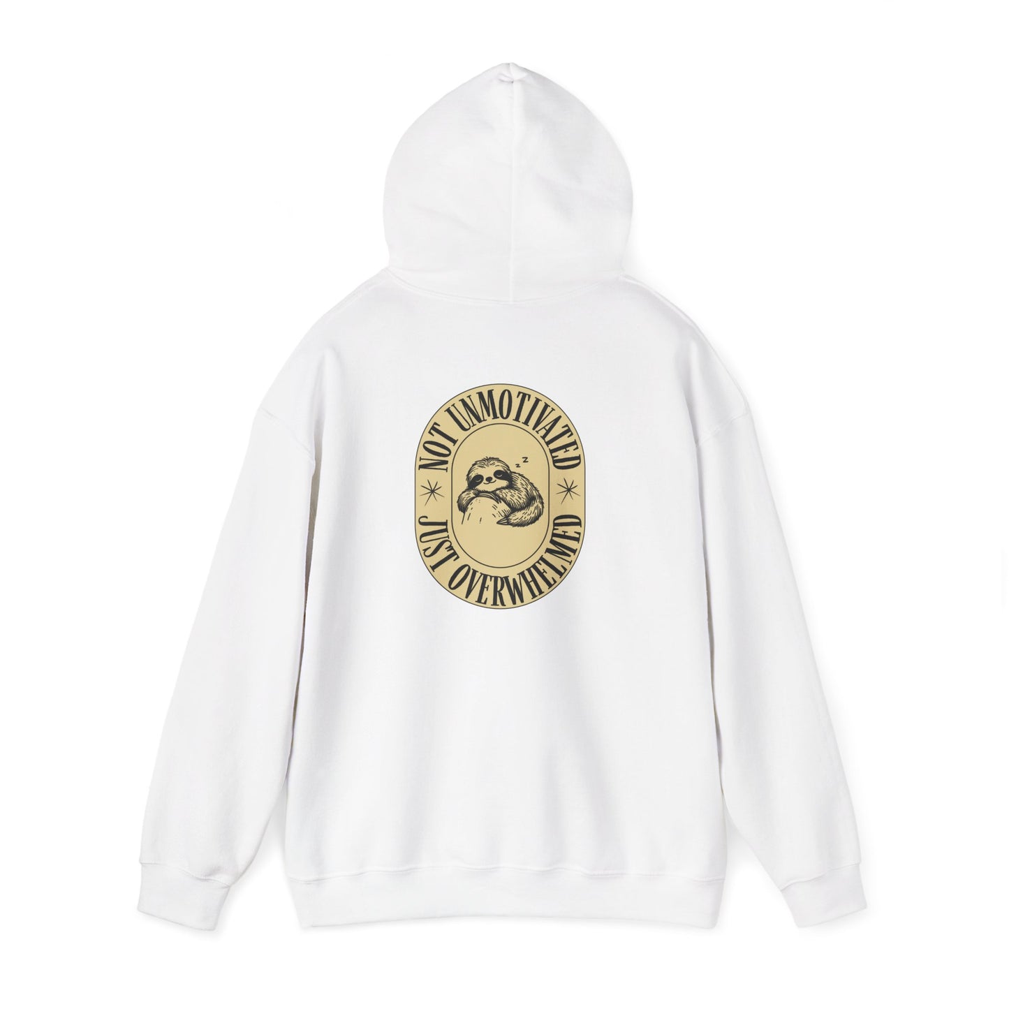 Not Unmotivated, Just Overwhelmed Hoodie