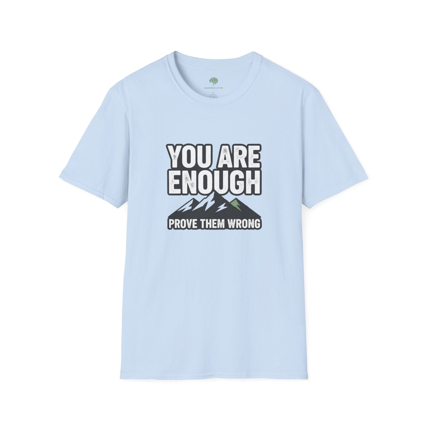 You Are Enough Tee — Motivational Mountain T-Shirt (“Prove Them Wrong”)